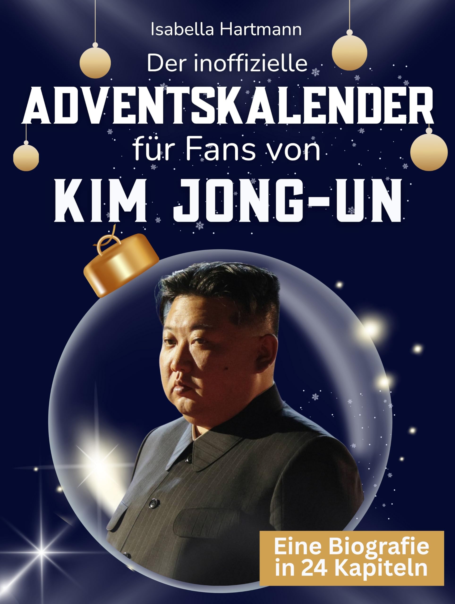 Der inoffizielle Adventskalender für Fans von Kim Jong-un Art & Literature