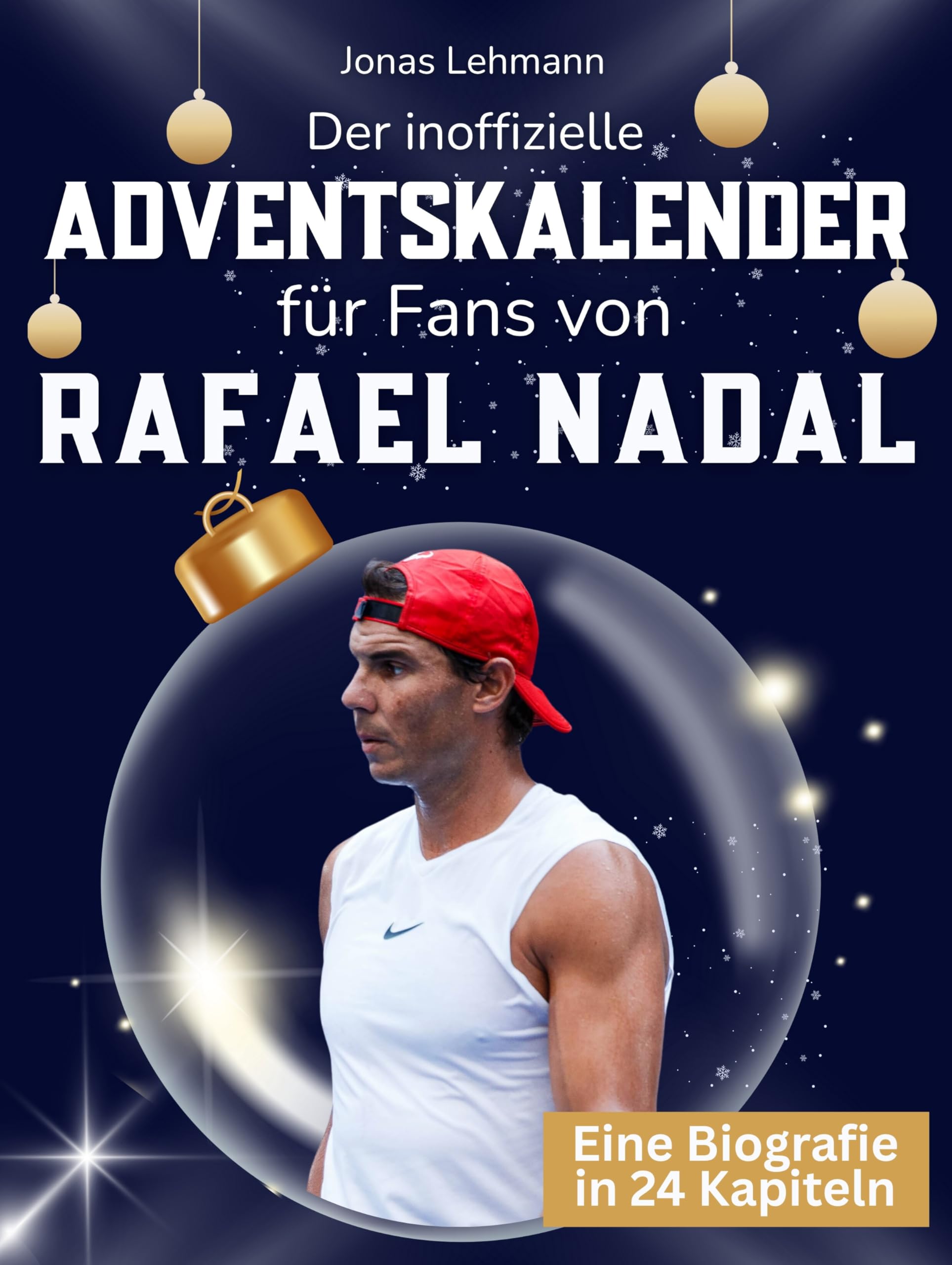 Der inoffizielle Adventskalender für Fans von Rafael Nadal Art & Literature