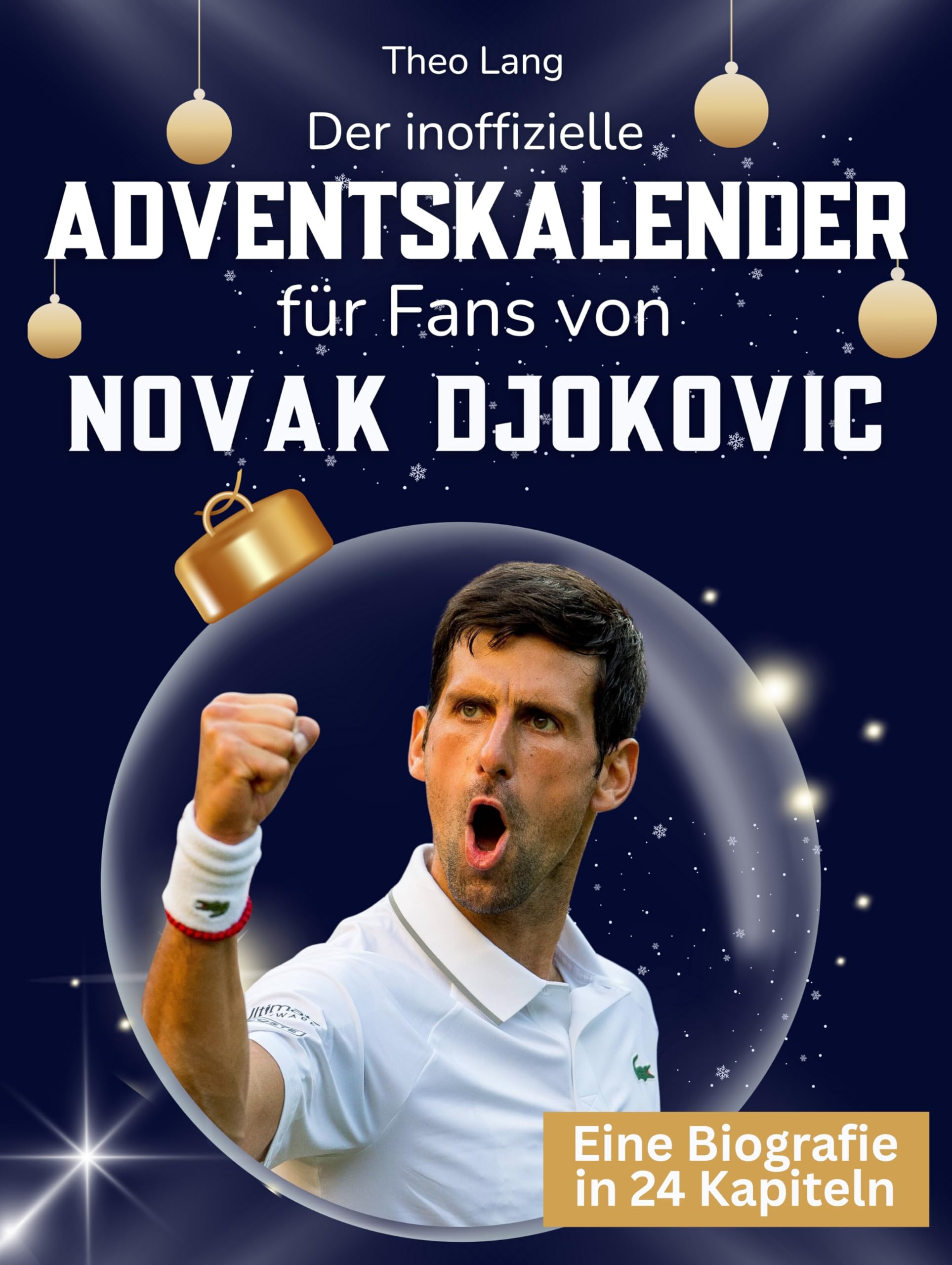 Der inoffizielle Adventskalender für Fans von Novak Djokovic Art & Literature Books