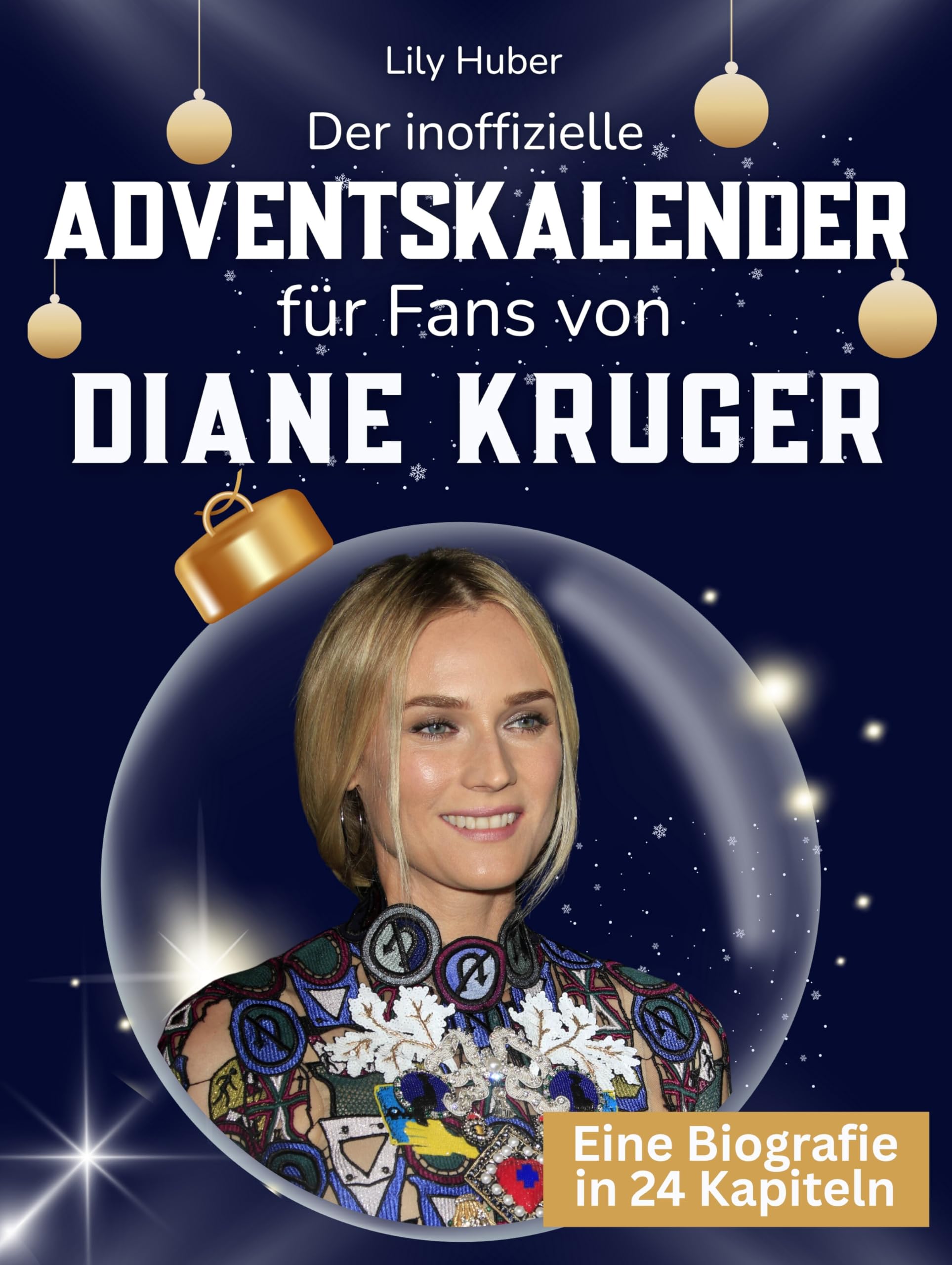 Der inoffizielle Adventskalender für Fans von Diane Kruger Art & Literature