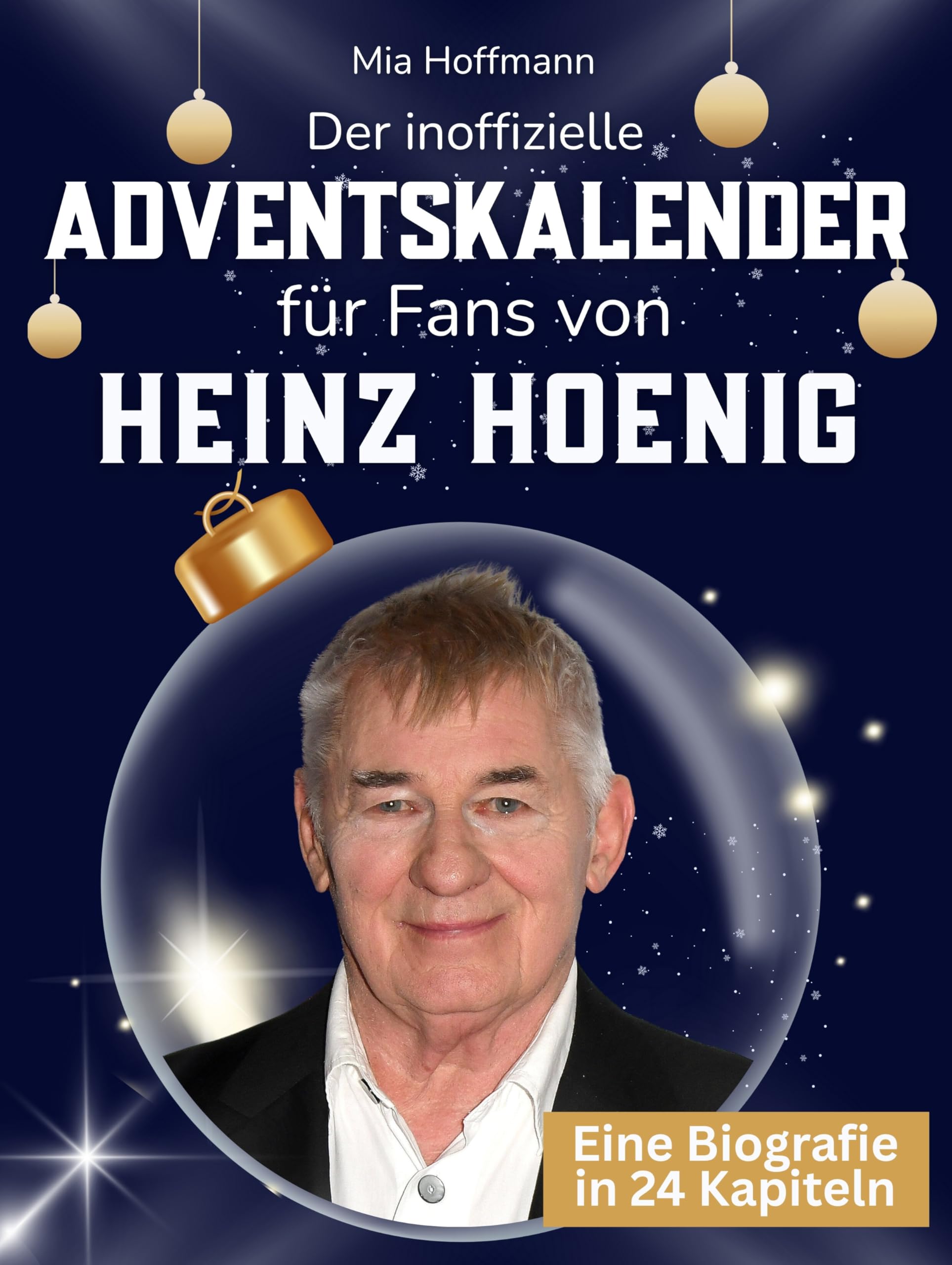 Der inoffizielle Adventskalender für Fans von Heinz Hoenig Art & Literature