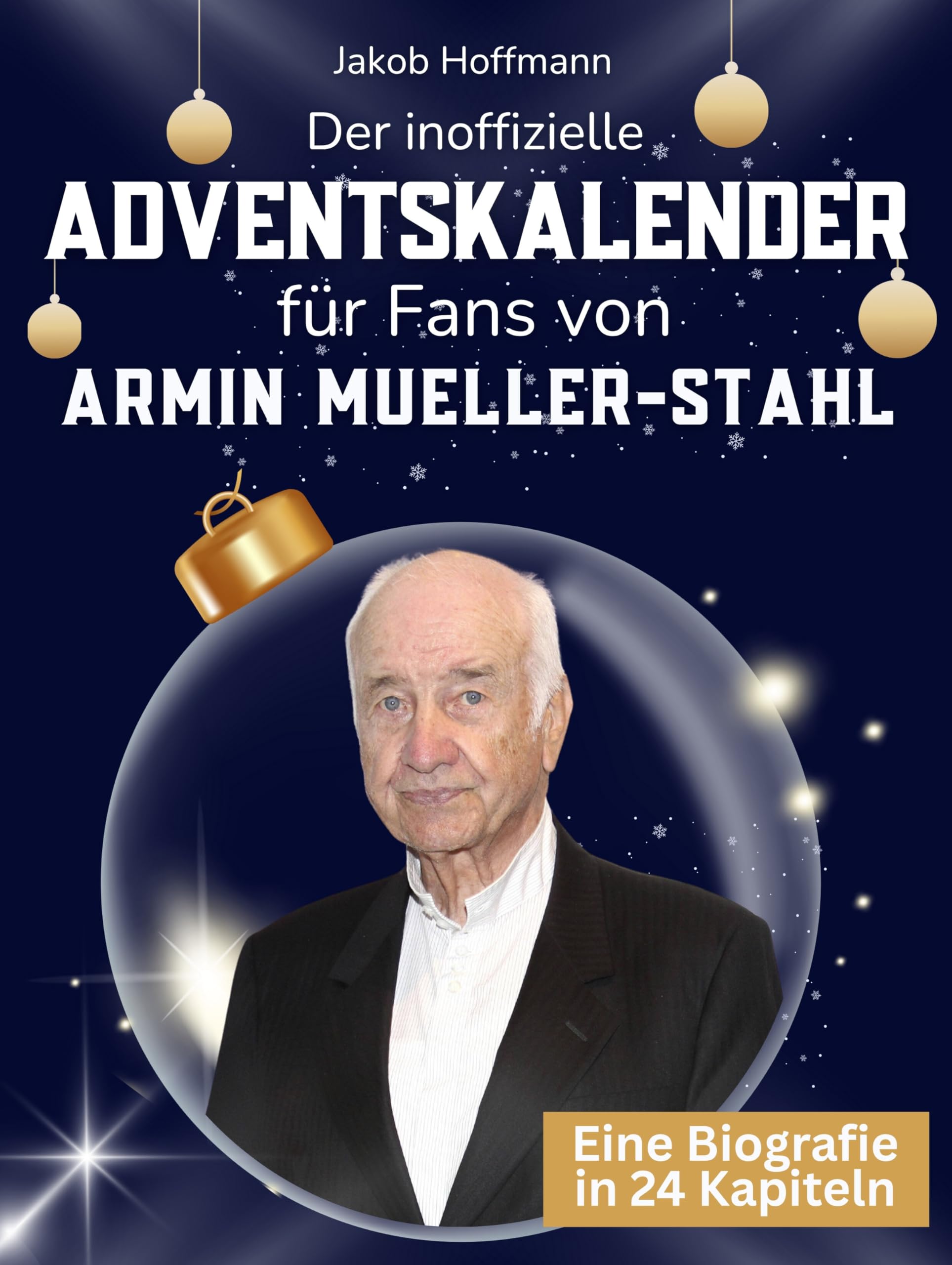 Der inoffizielle Adventskalender für Fans von Armin Mueller-Stahl Art & Literature