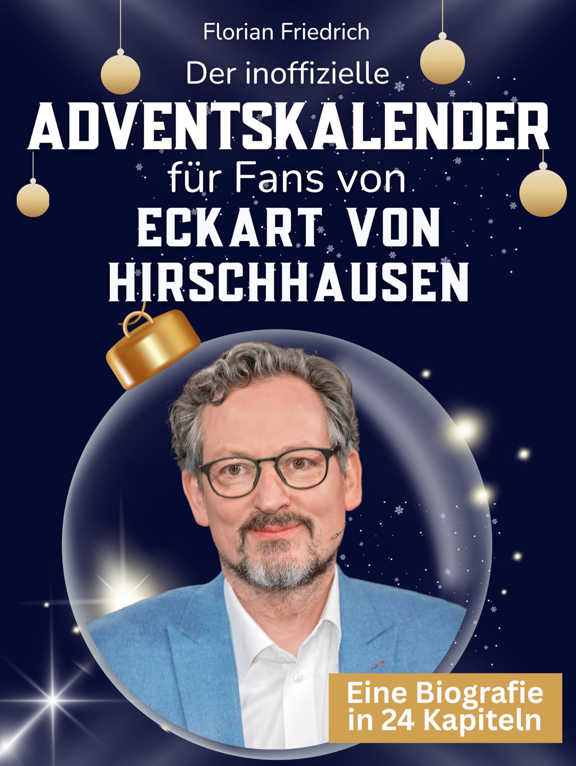 Der inoffizielle Adventskalender für Fans von Eckart von Hirschhausen Art & Literature