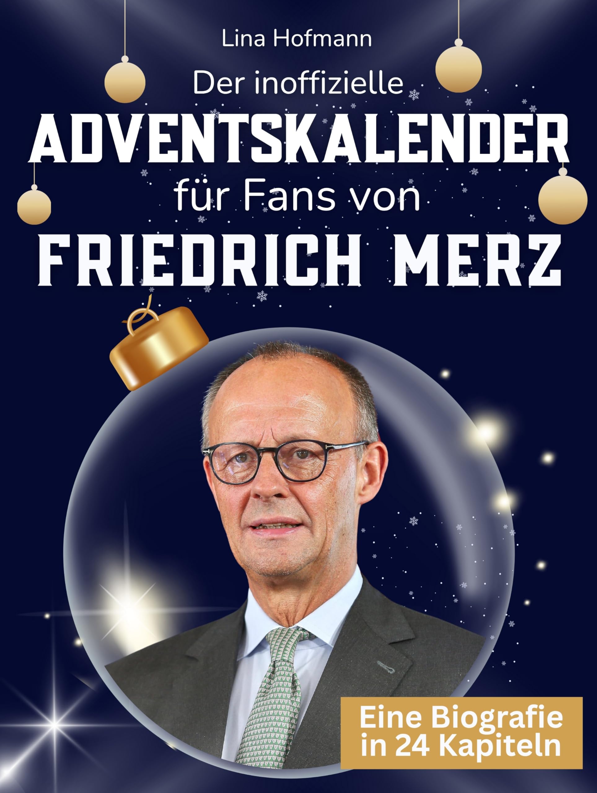 Der inoffizielle Adventskalender für Fans von Friedrich Merz Art & Literature Books