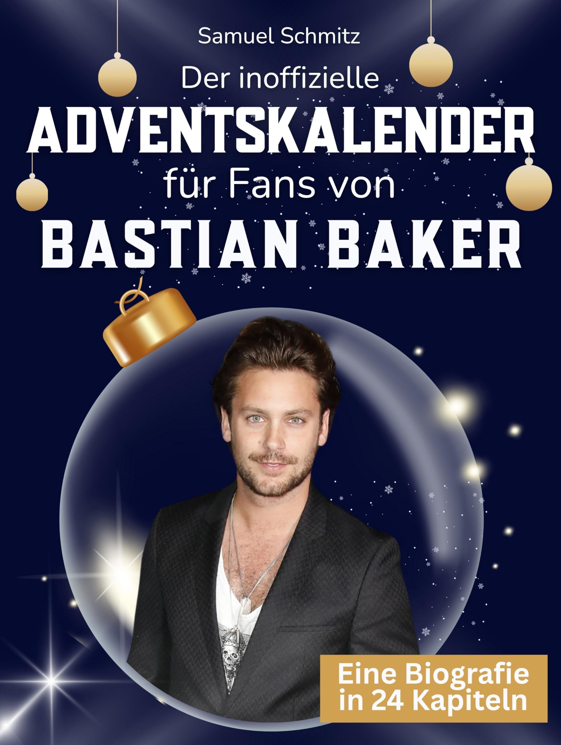 Der inoffizielle Adventskalender für Fans von Bastian Baker Art & Literature