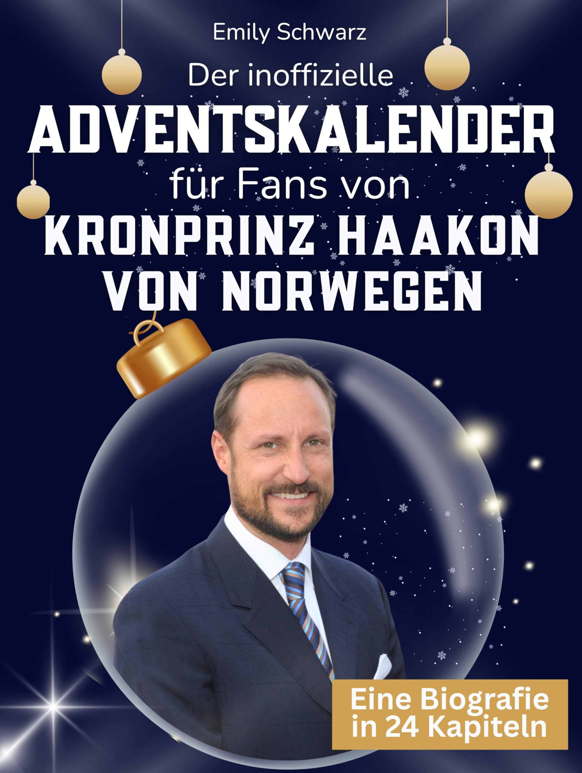 Der inoffizielle Adventskalender für Fans von Kronprinz Haakon von Norwegen Art & Literature Books