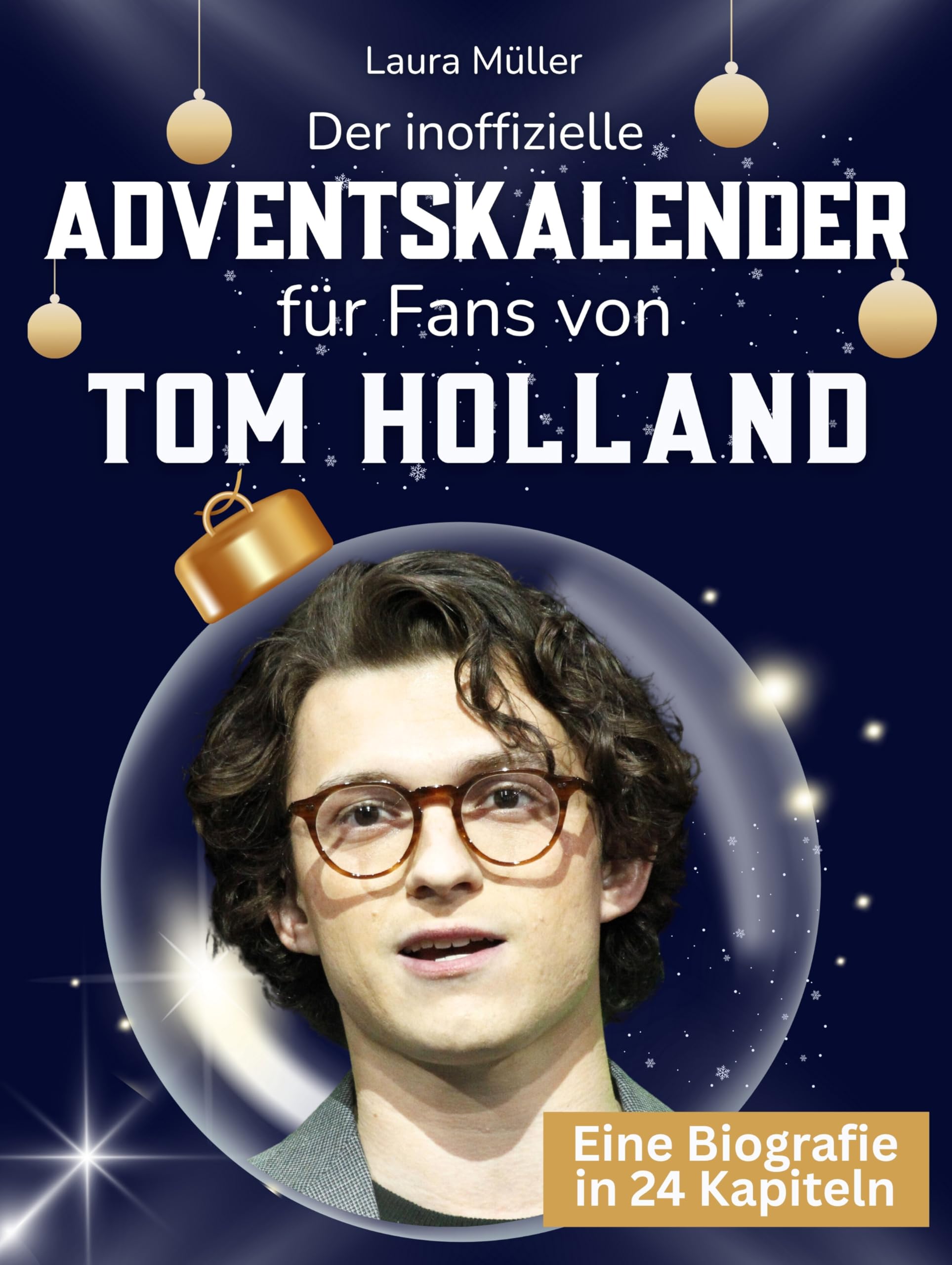 Der inoffizielle Adventskalender für Fans von Tom Holland Art & Literature Books