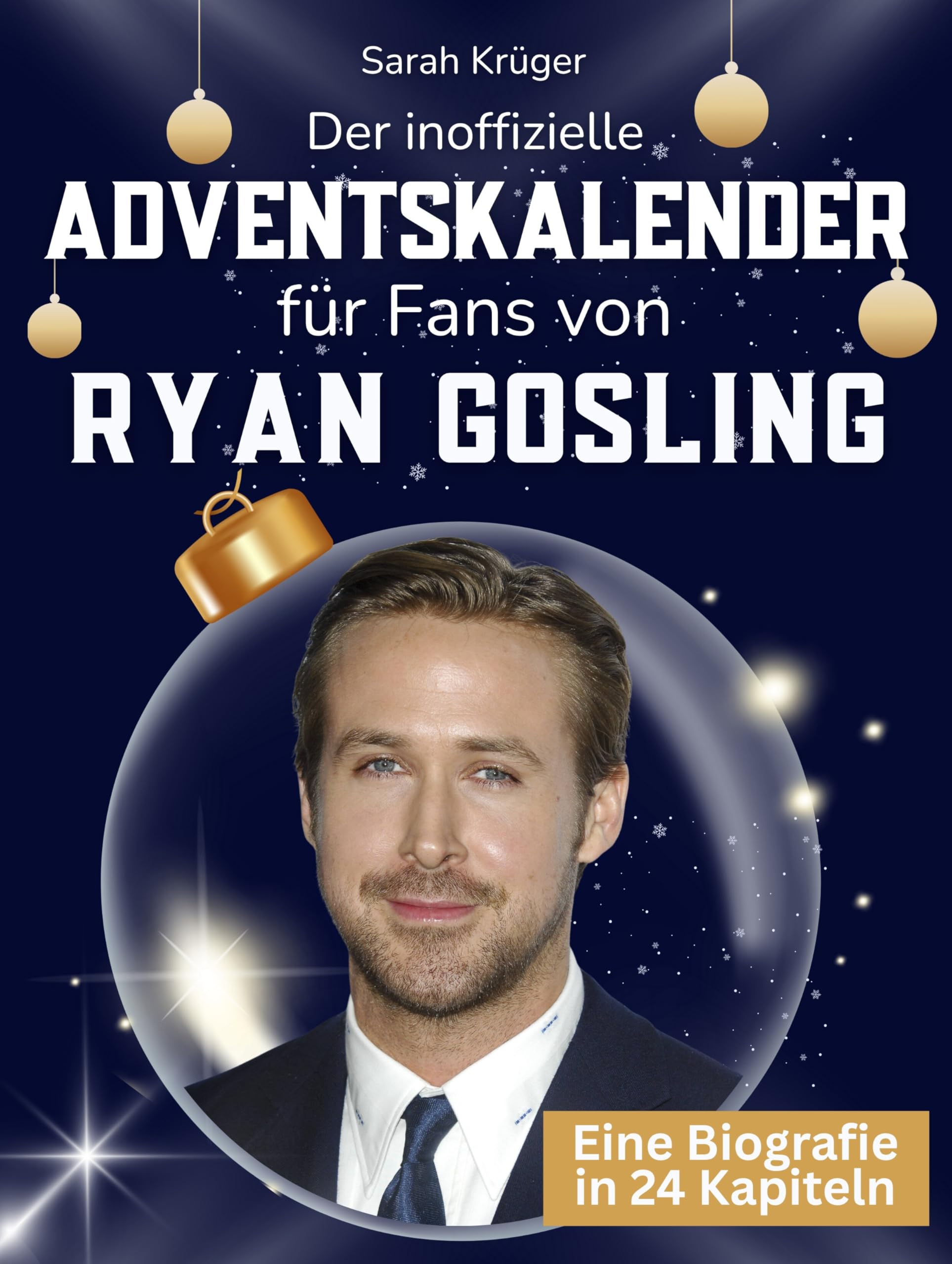 Der inoffizielle Adventskalender für Fans von Ryan Gosling Art & Literature