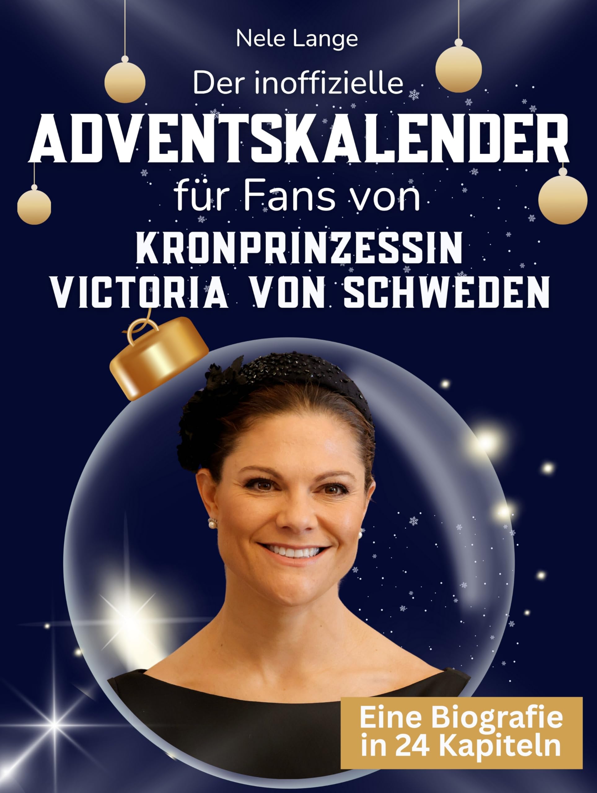 Der inoffizielle Adventskalender für Fans von Kronprinzessin Victoria von Schweden Art & Literature Books