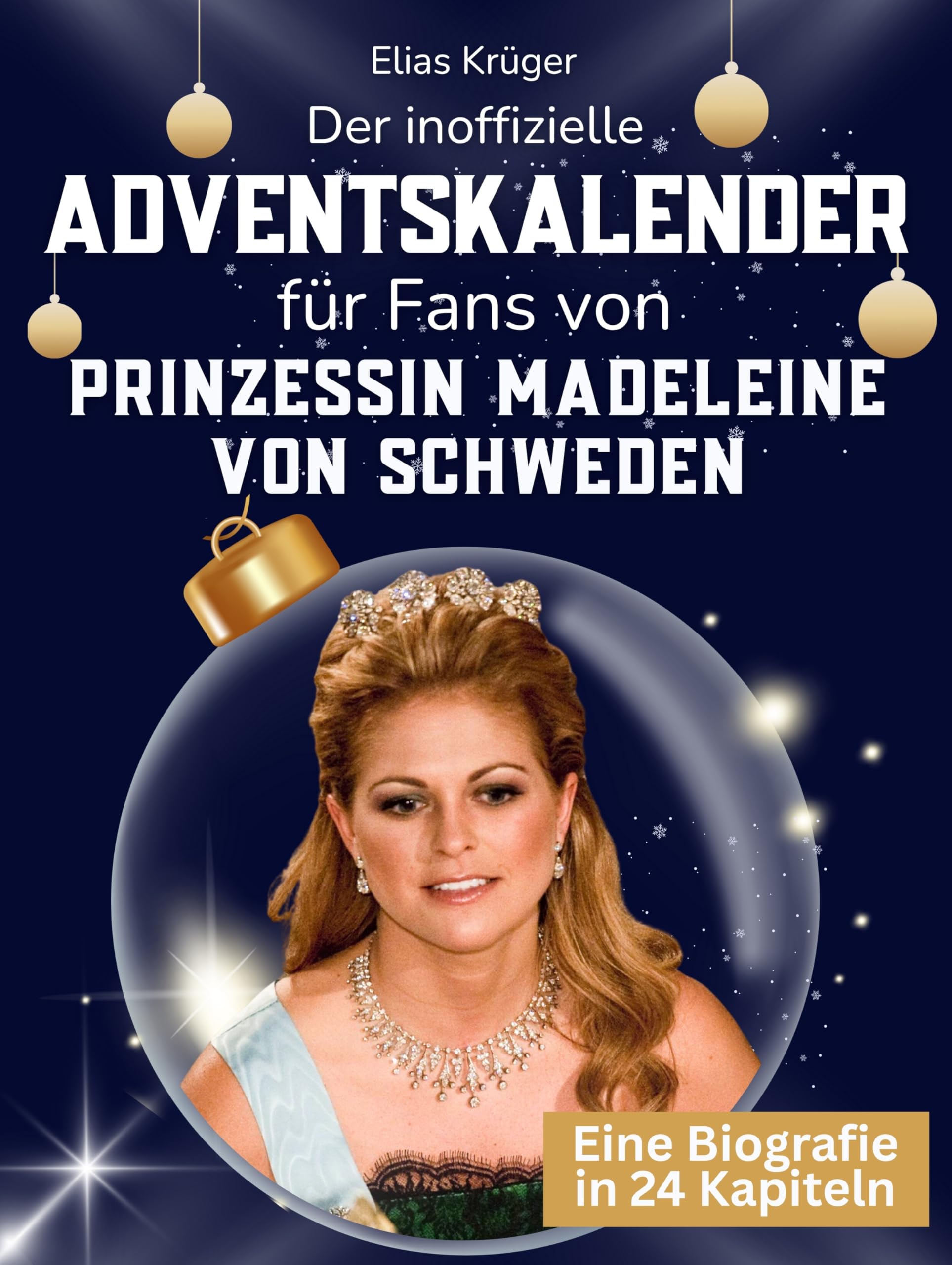 Der inoffizielle Adventskalender für Fans von Prinzessin Madeleine von Schweden Art & Literature Books