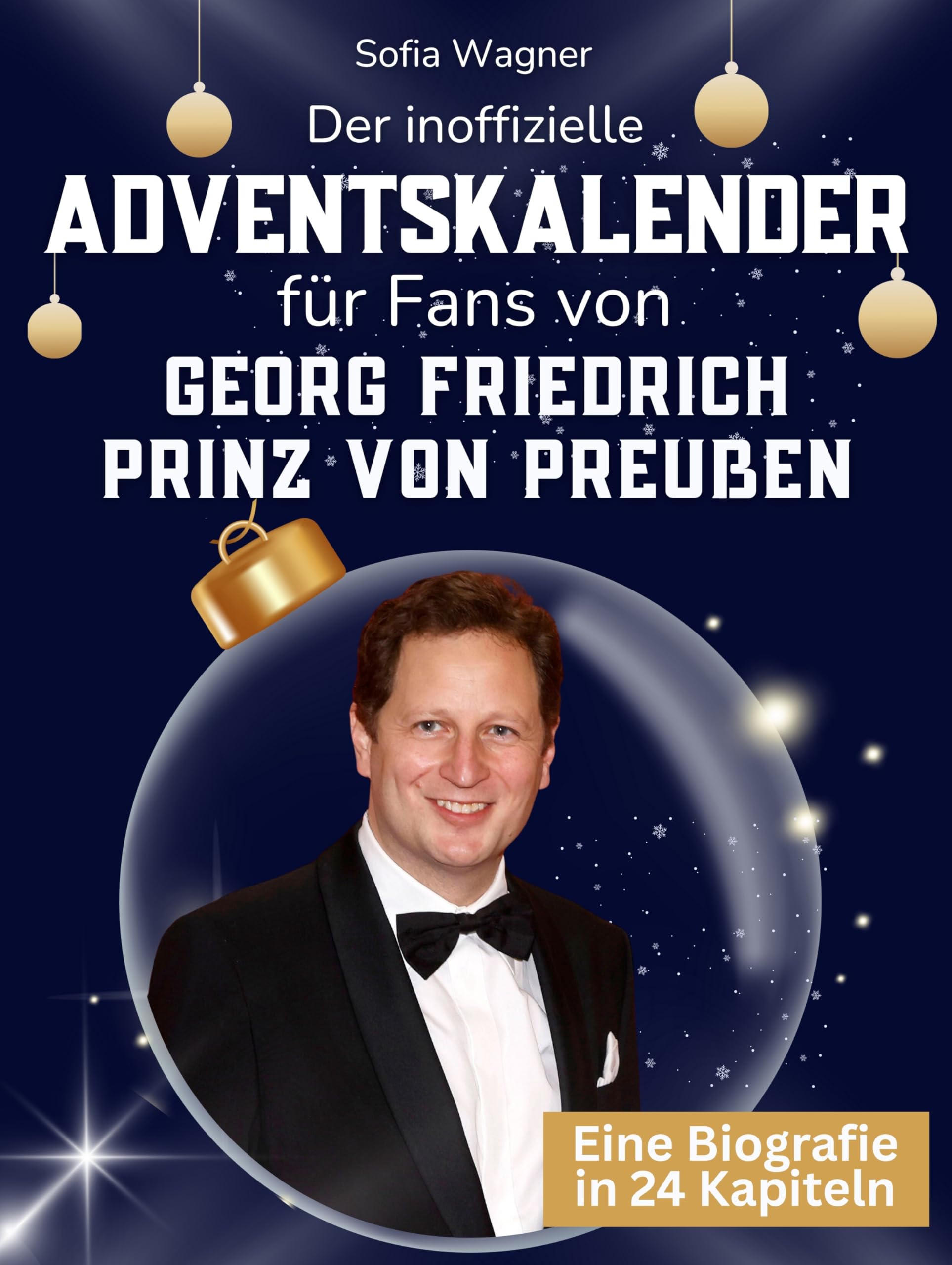 Der inoffizielle Adventskalender für Fans von Georg Friedrich Prinz von Preußen Art & Literature