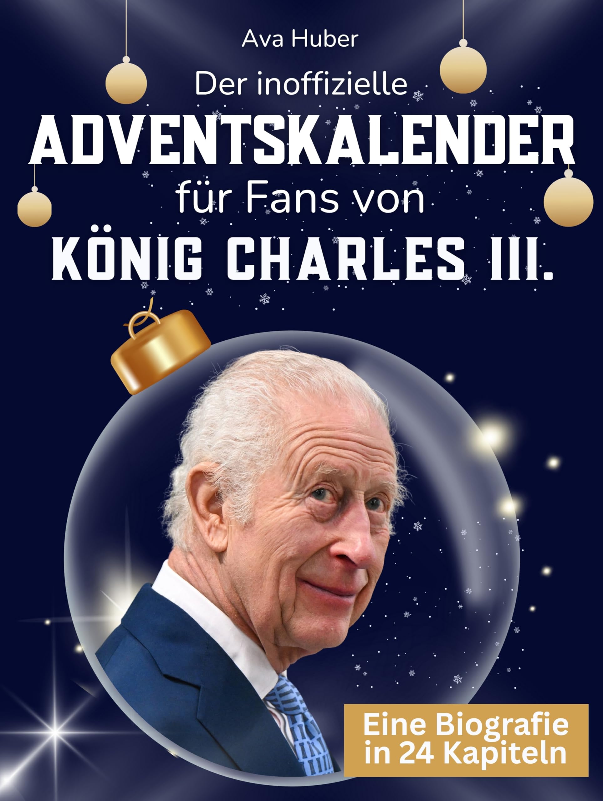 Der inoffizielle Adventskalender für Fans von König Charles III. Art & Literature Books
