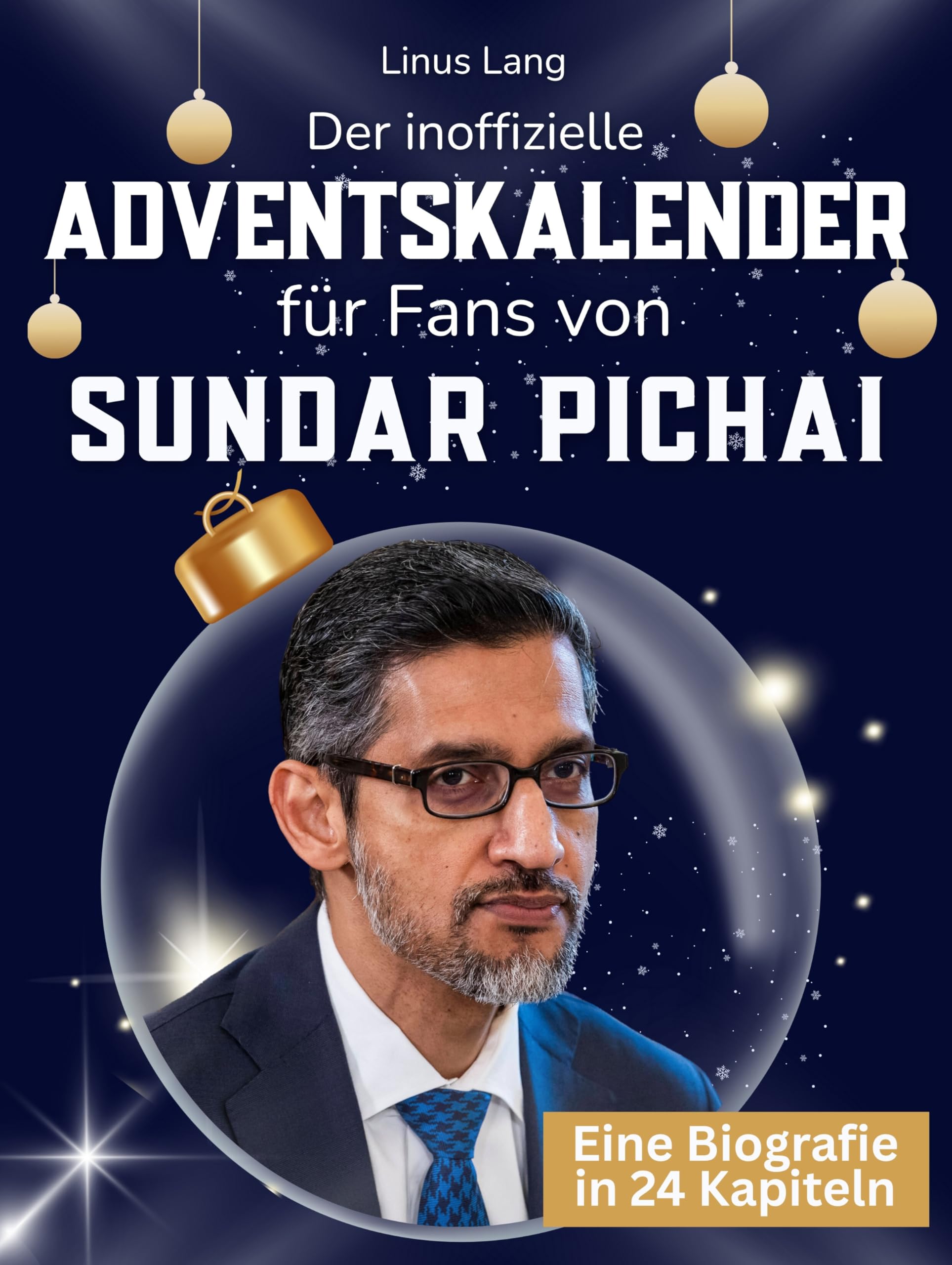 Der inoffizielle Adventskalender für Fans von Sundar Pichai Art & Literature
