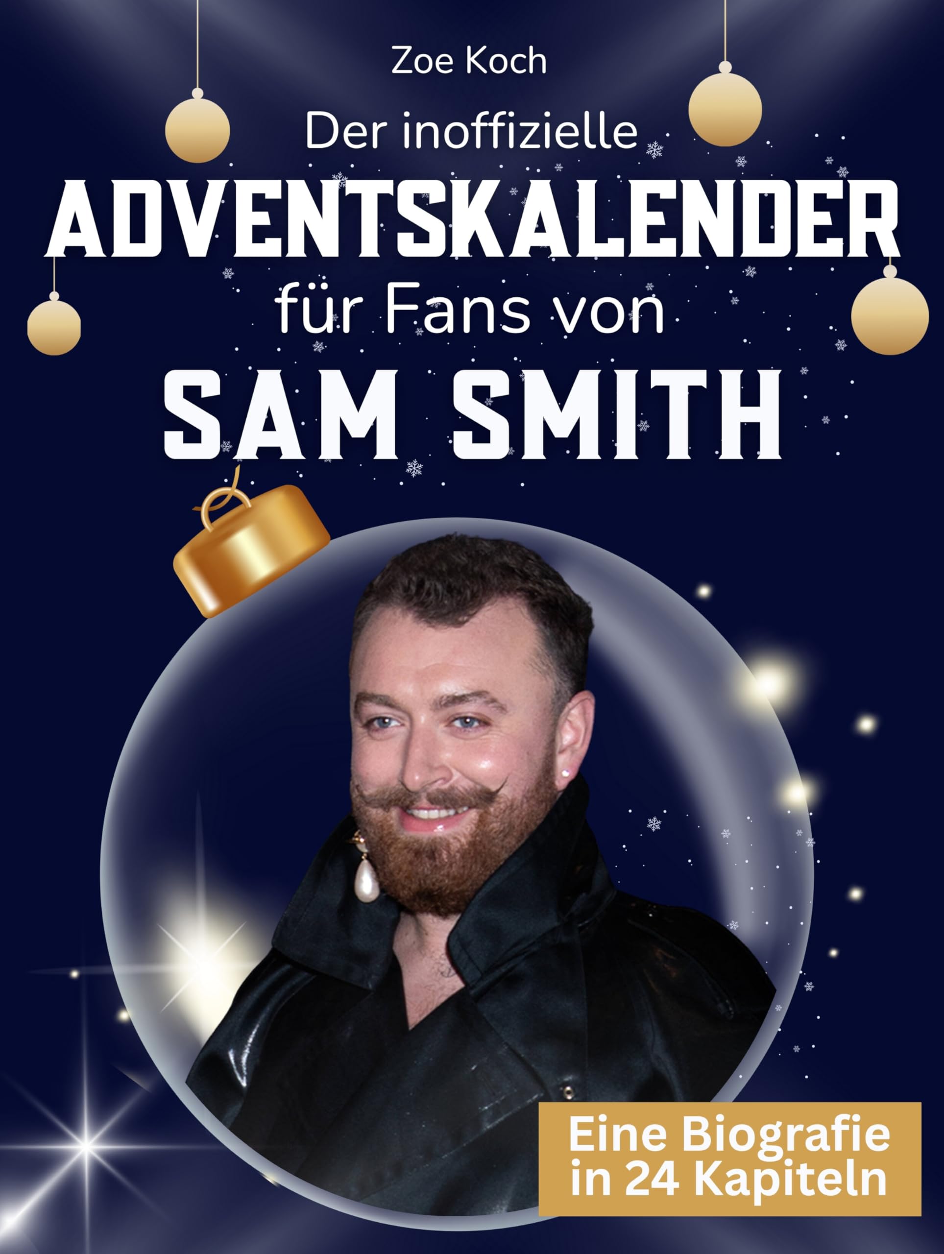 Der inoffizielle Adventskalender für Fans von Sam Smith Art & Literature