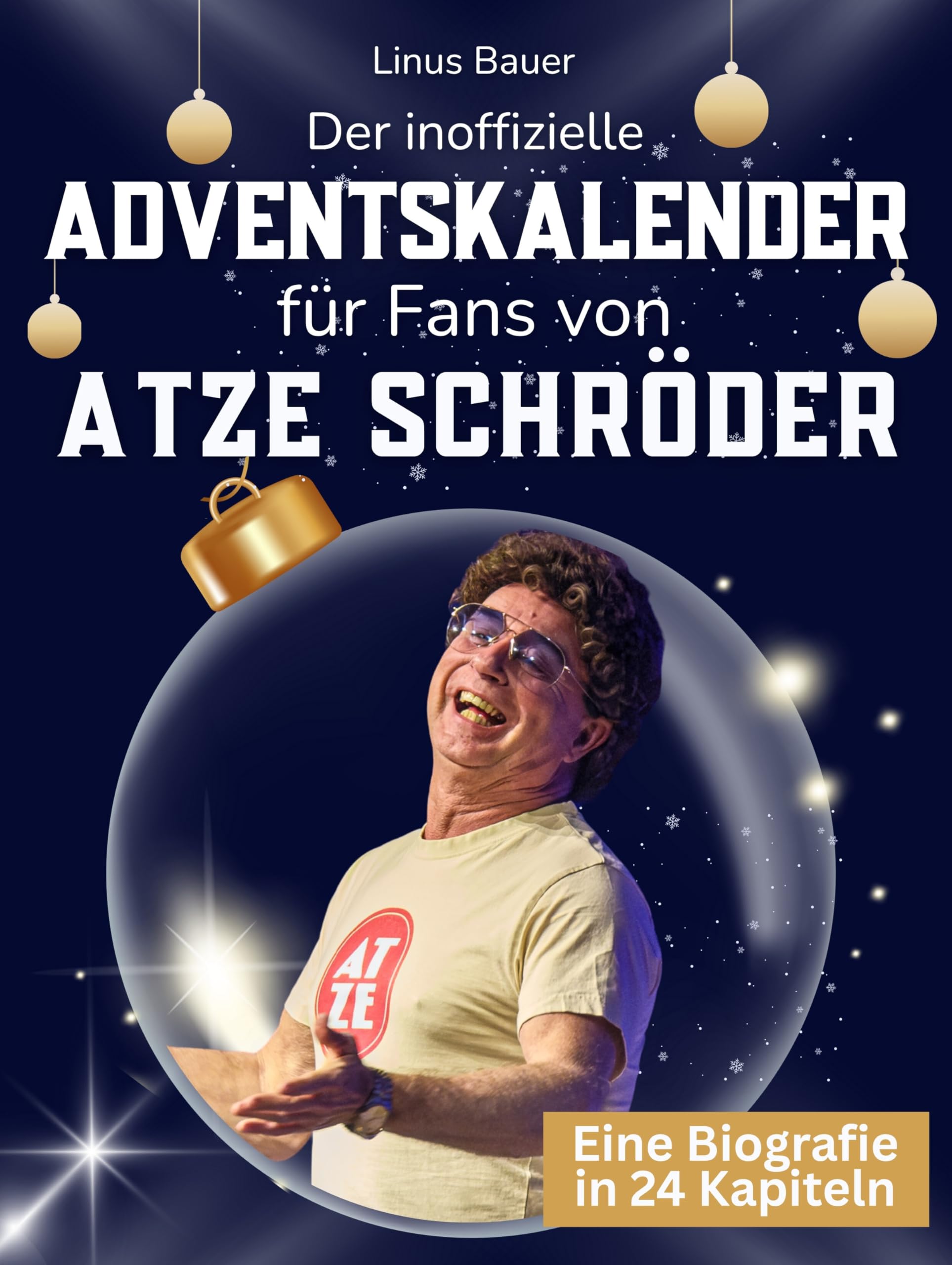 Der inoffizielle Adventskalender für Fans von Atze Schröder Art & Literature