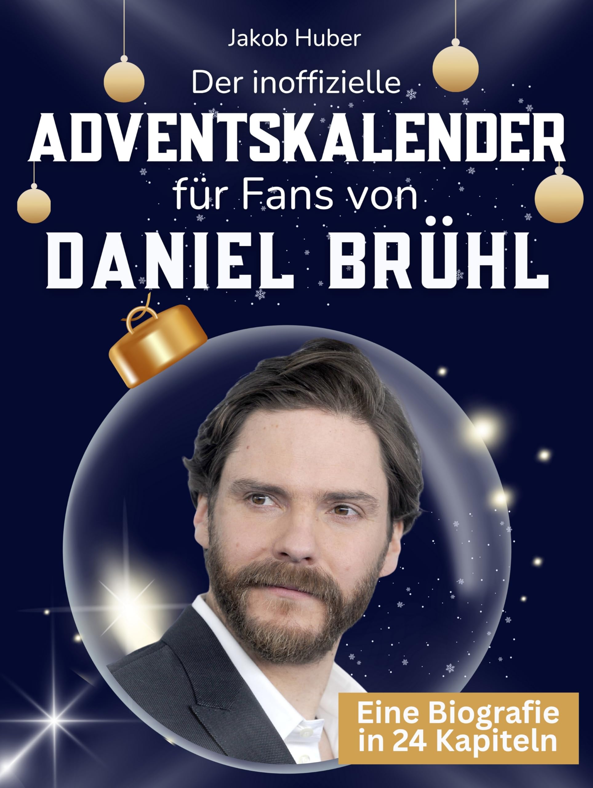 Der inoffizielle Adventskalender für Fans von Daniel Brühl Art & Literature