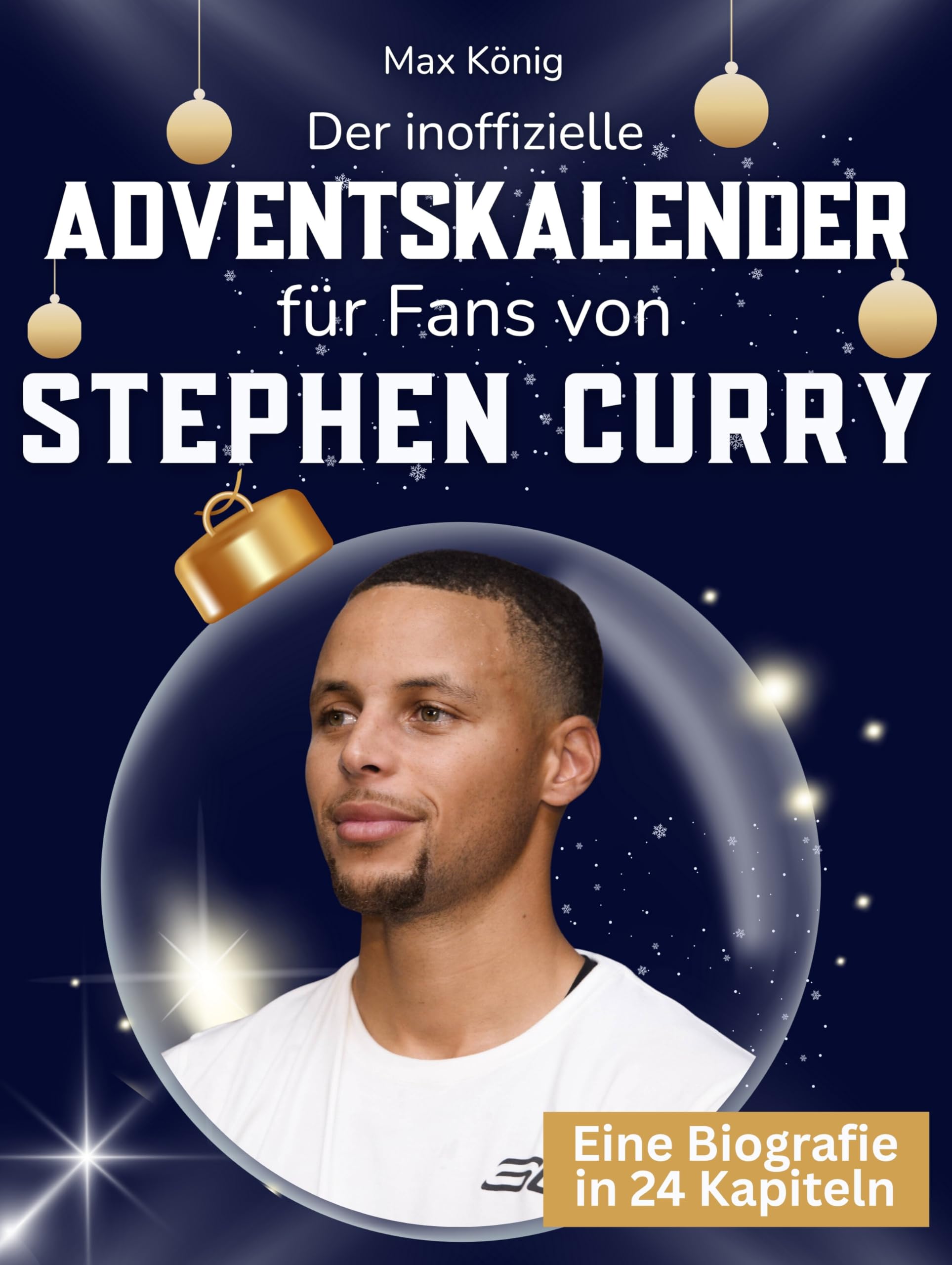 Der inoffizielle Adventskalender für Fans von Stephen Curry Art & Literature