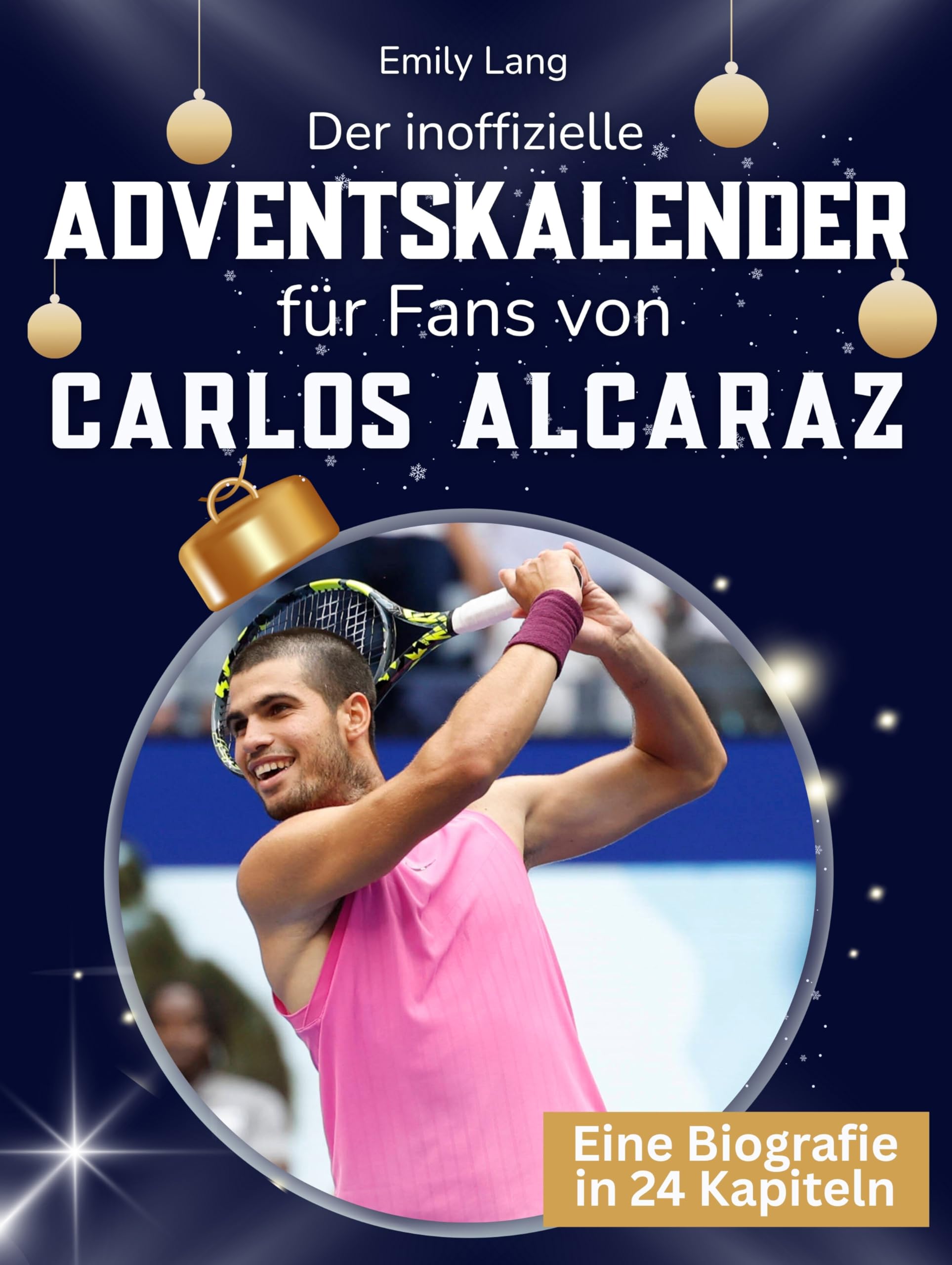 Der inoffizielle Adventskalender für Fans von Carlos Alcaraz Art & Literature Books