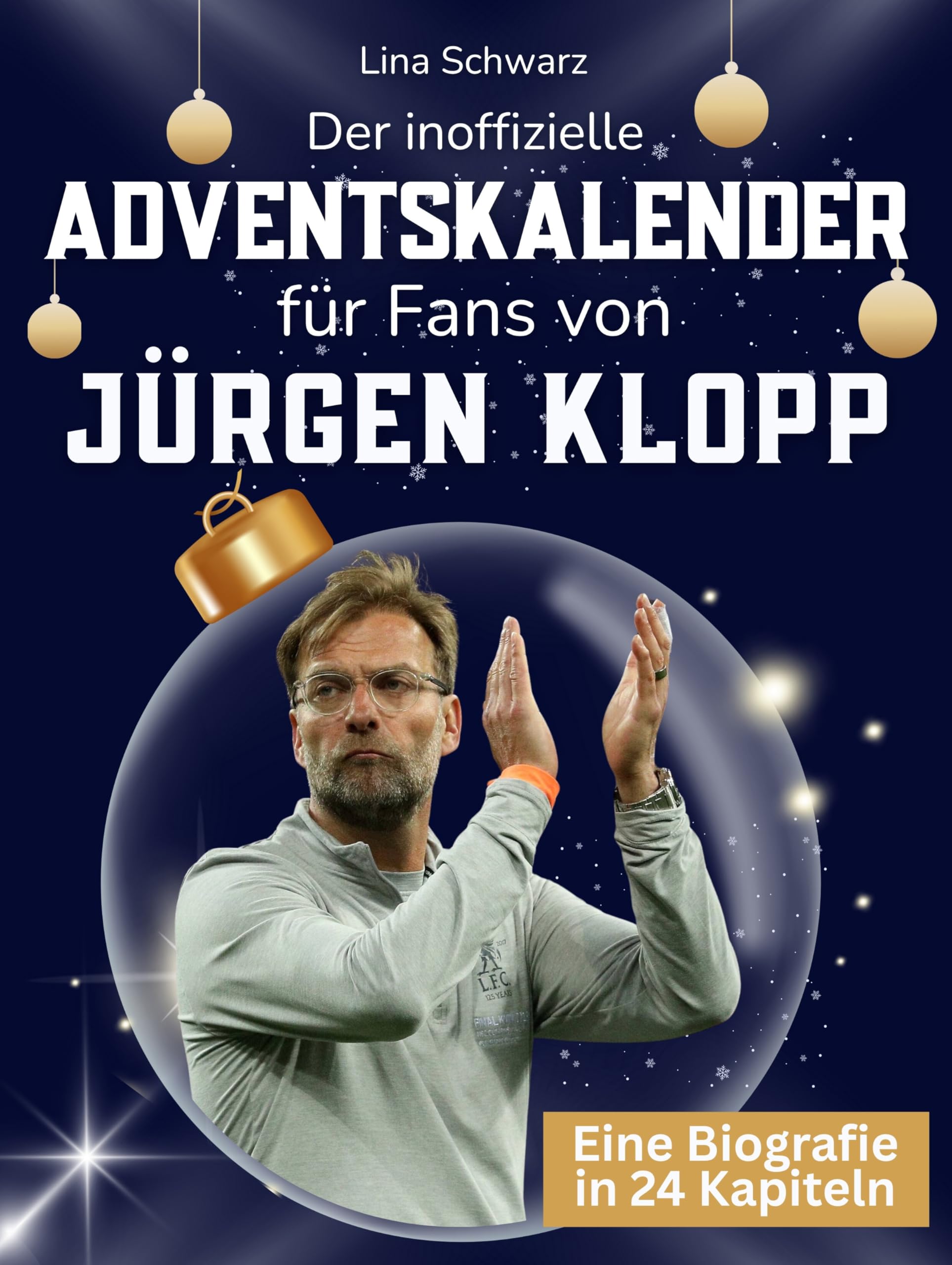 Der inoffizielle Adventskalender für Fans von Jürgen Klopp Art & Literature Books