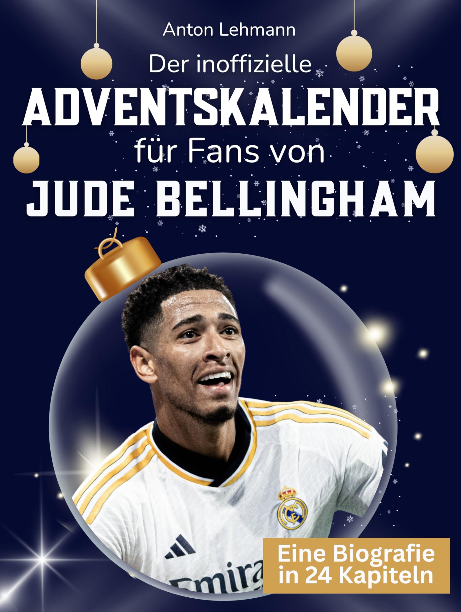 Der inoffizielle Adventskalender für Fans von Jude Bellingham Art & Literature Books
