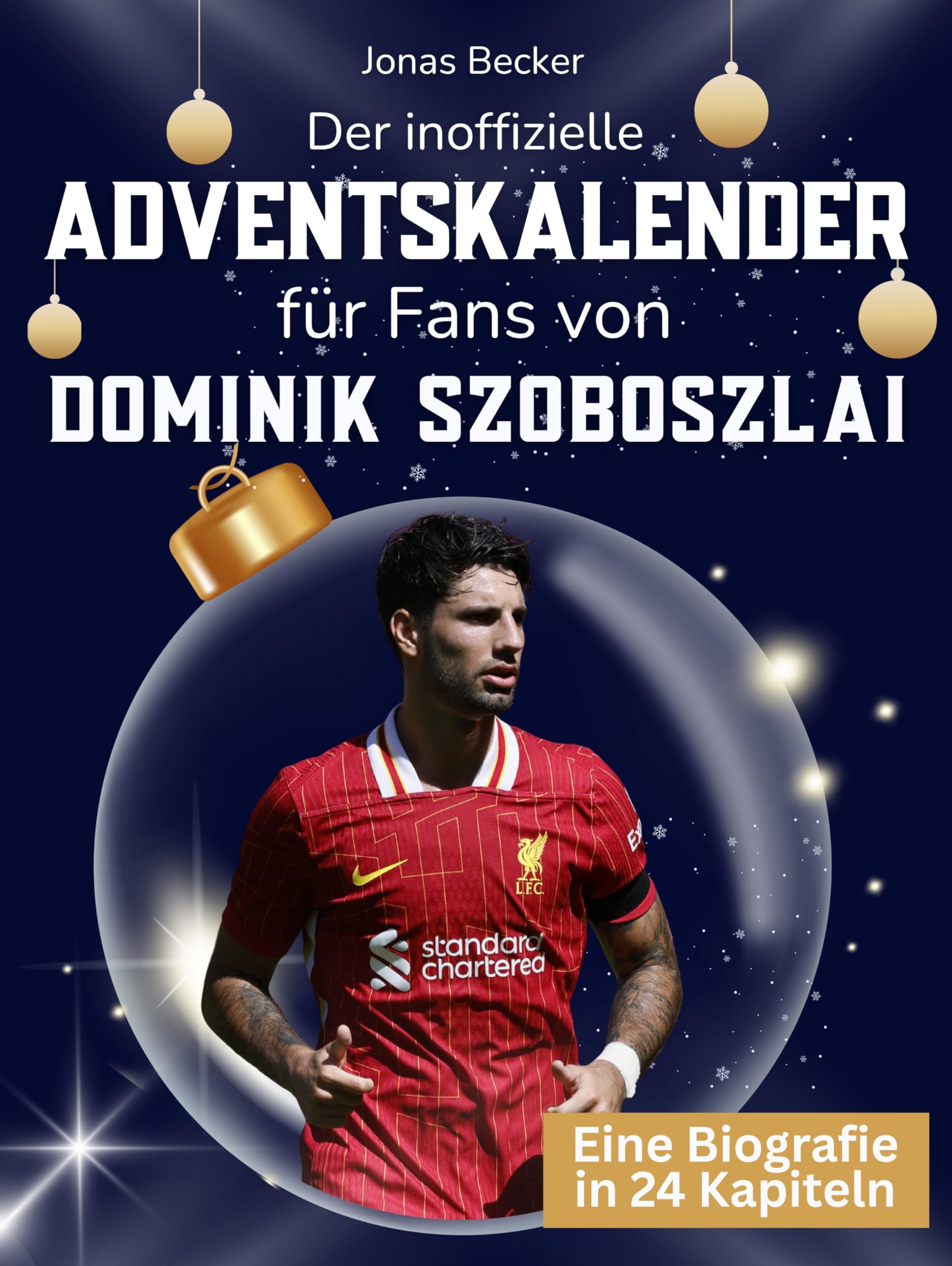 Der inoffizielle Adventskalender für Fans von Dominik Szoboszlai Art & Literature Books
