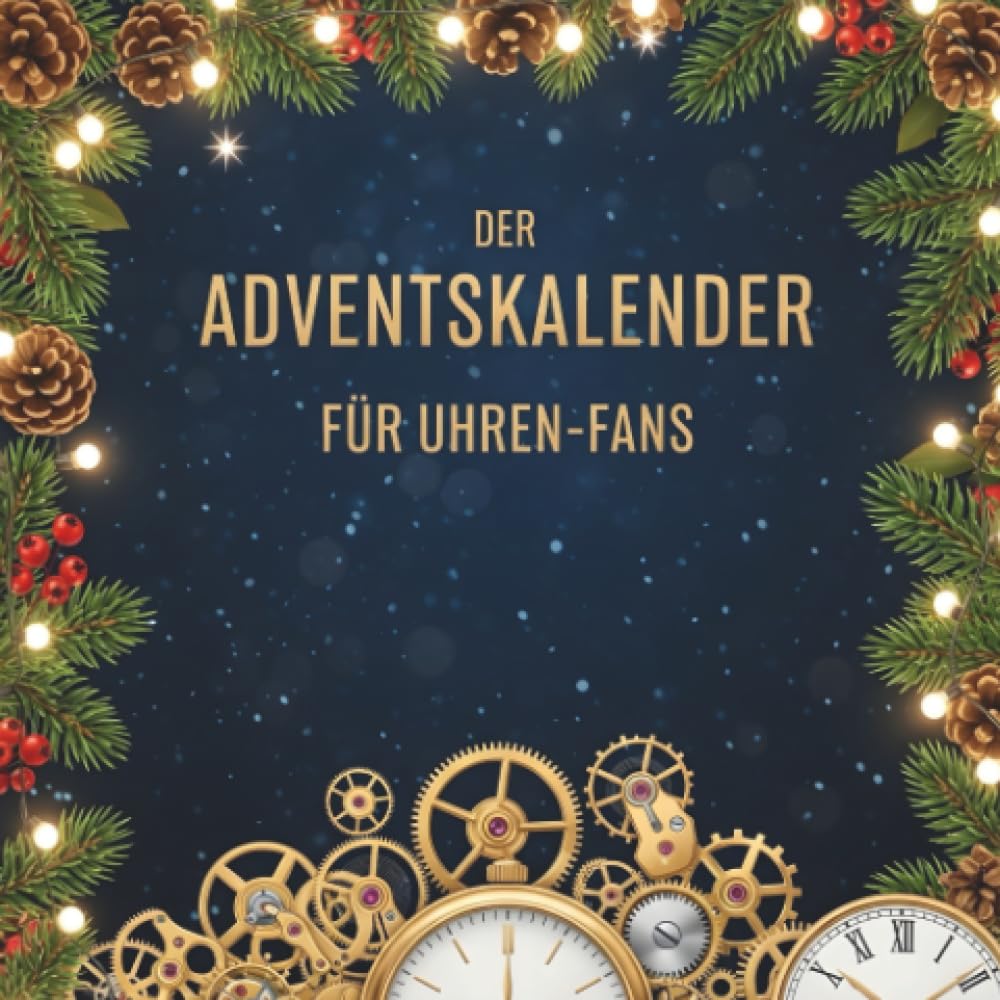 Der Adventskalender für Uhren-Fans Humour & Satire