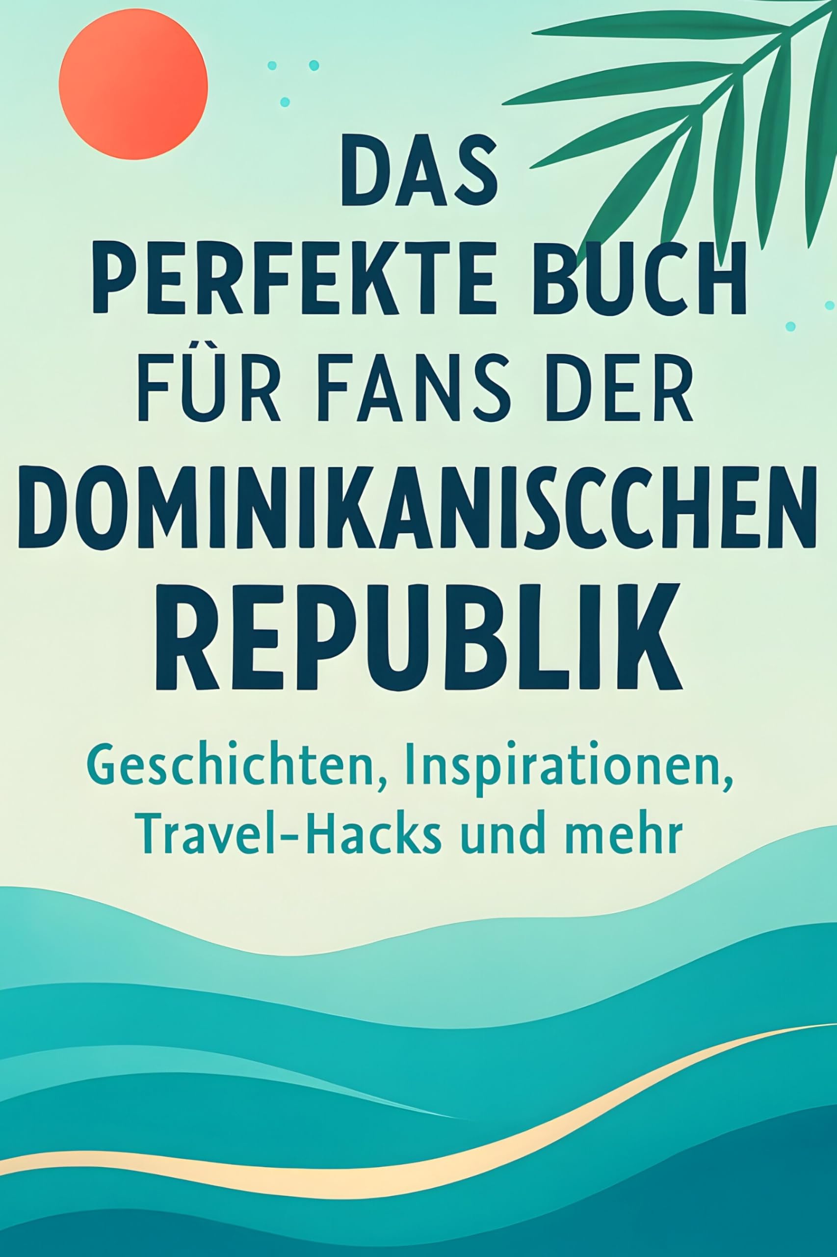 Das perfekte Buch für Fans der Dominikanischen Republik Lifestyle