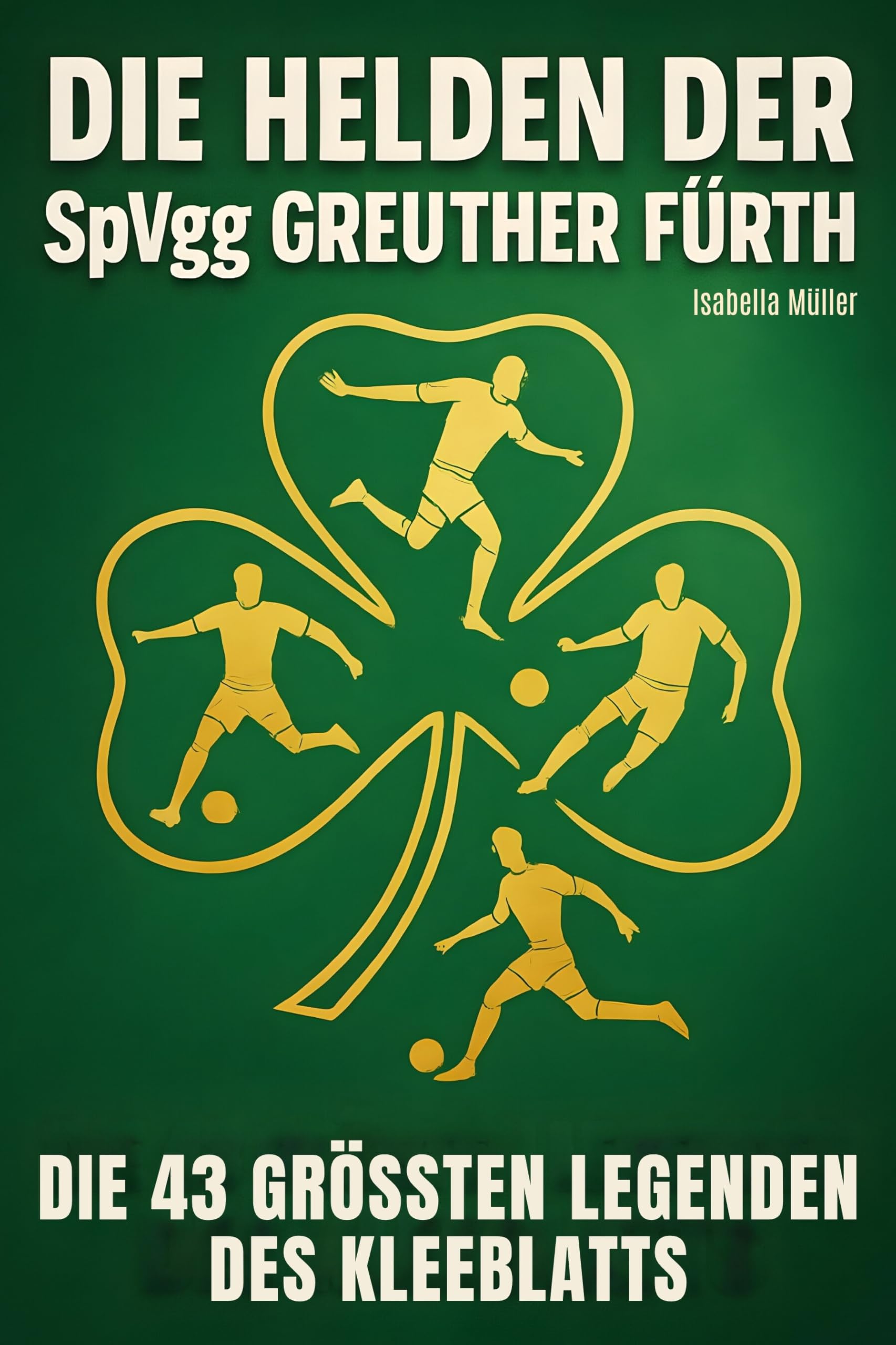 Die Helden der SpVgg Greuther Fürth Memories