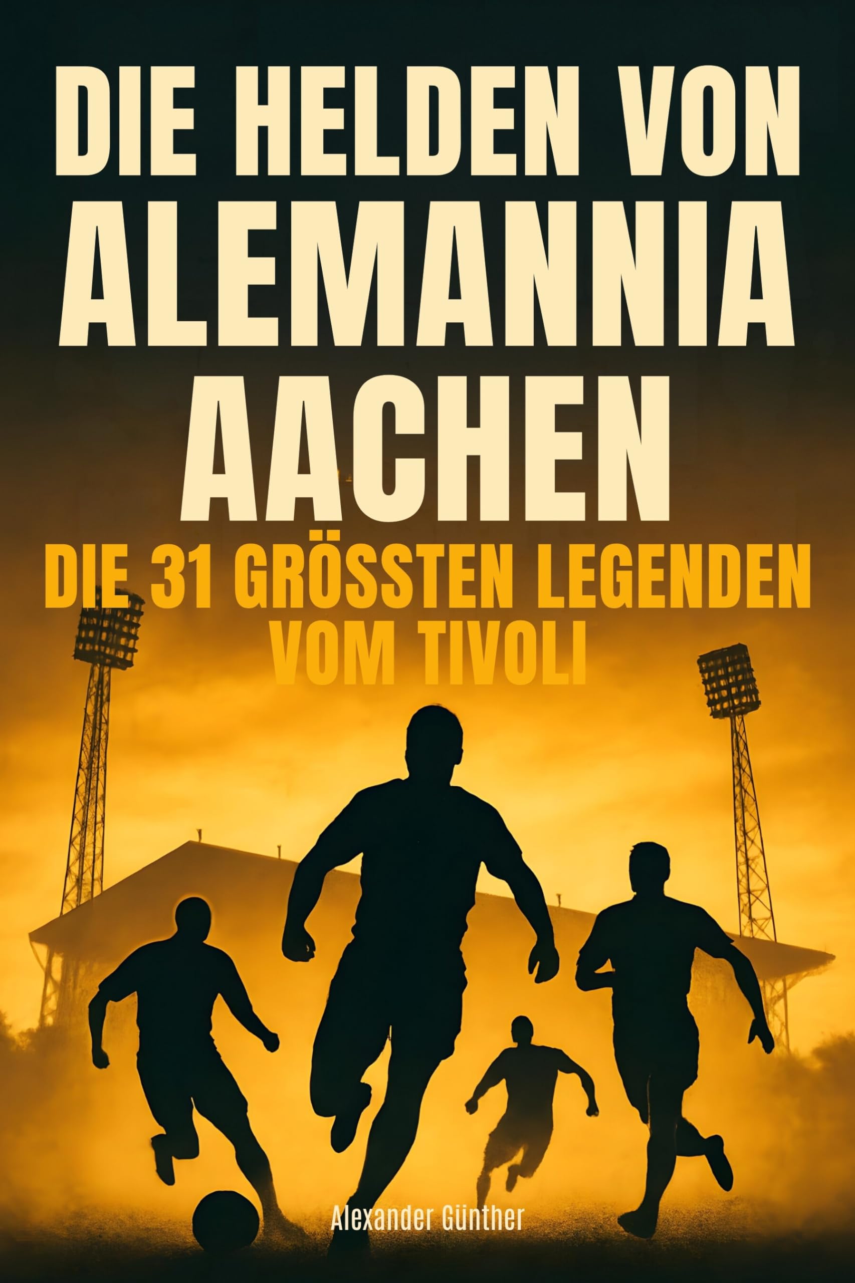 Die Helden von Alemannia Aachen Memories