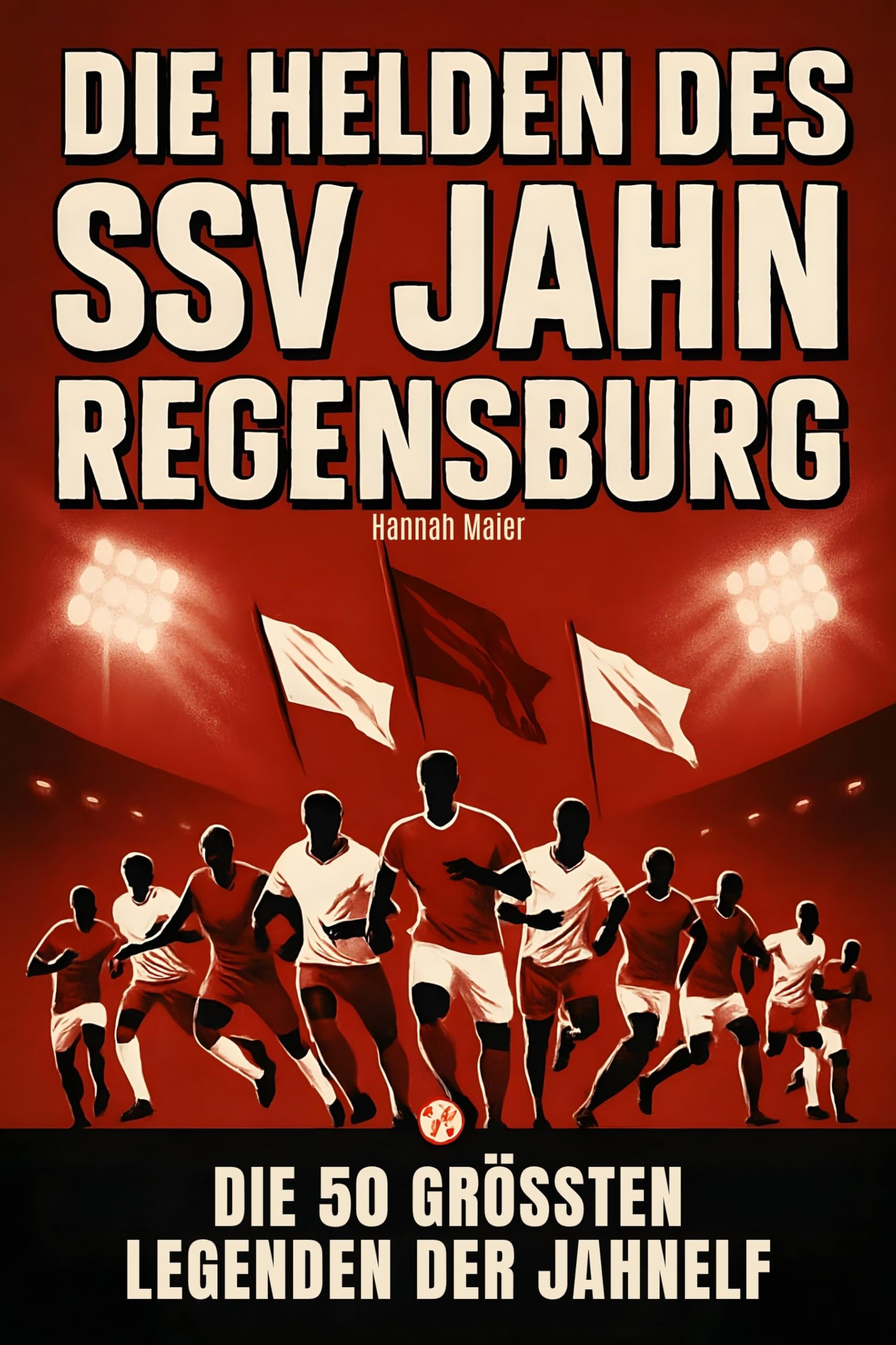 Die Helden des SSV Jahn Regensburg Memories