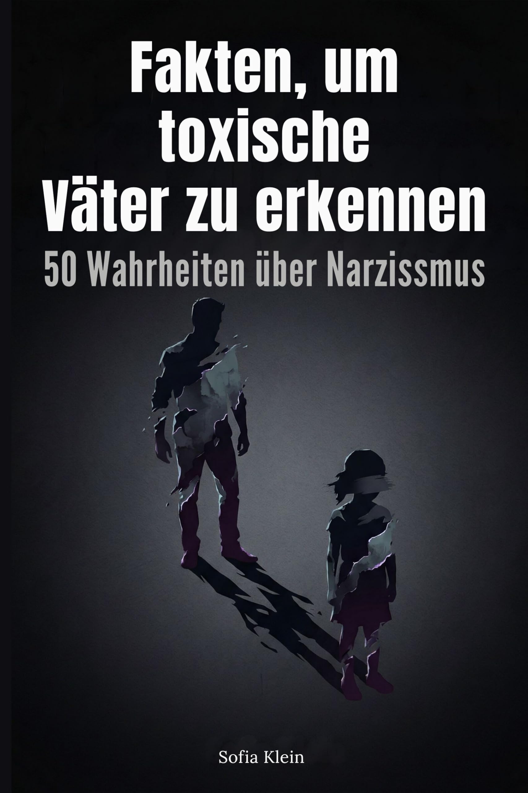 Fakten, um toxische Väter zu erkennen Business & Technology