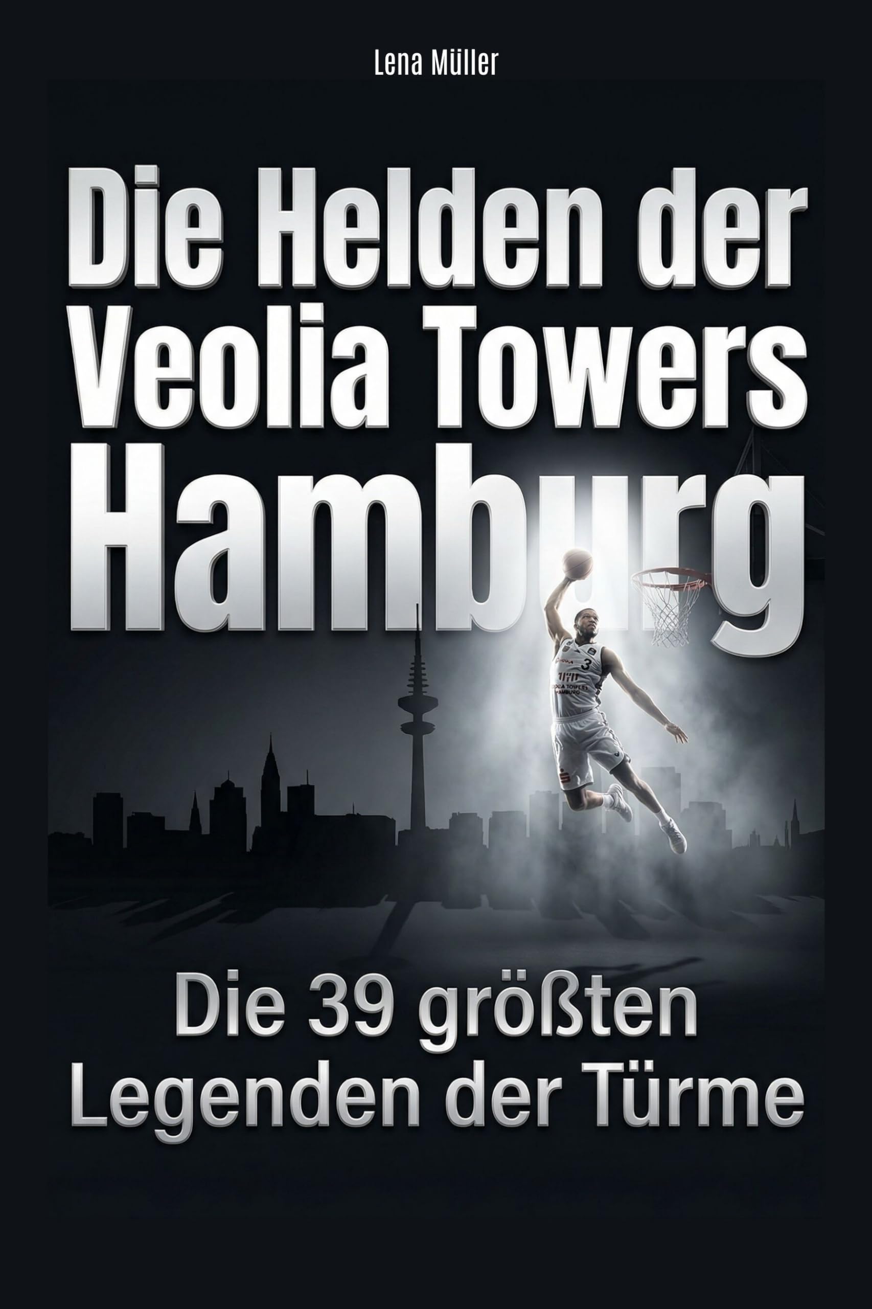 Die Helden der Veolia Towers Hamburg Memories