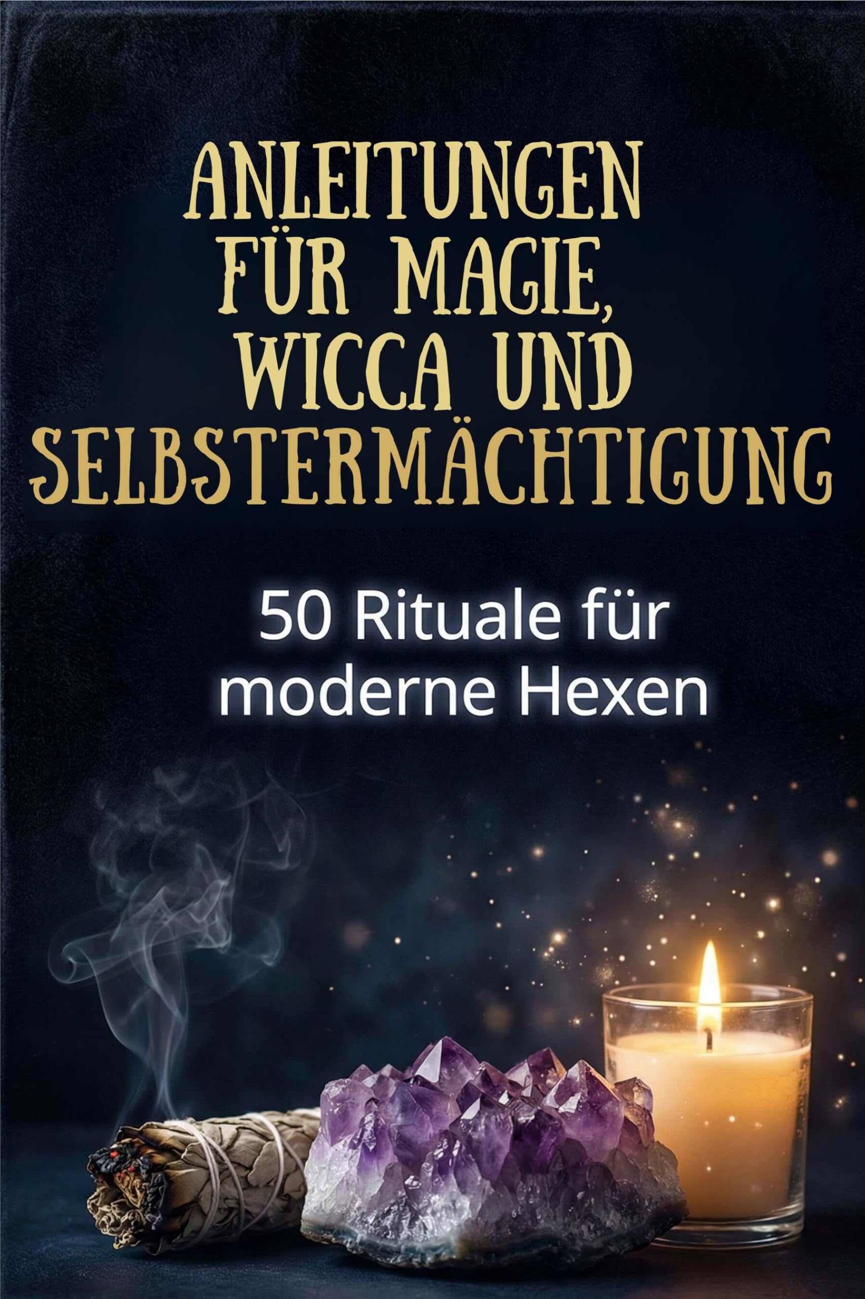 Anleitungen für Magie, Wicca und Selbstermächtigung Business & Technology