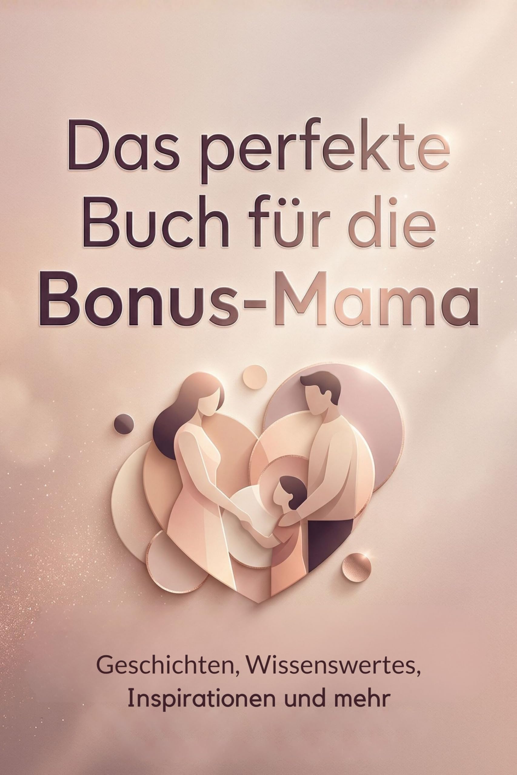 Das perfekte Buch für die Bonus-Mama Lifestyle