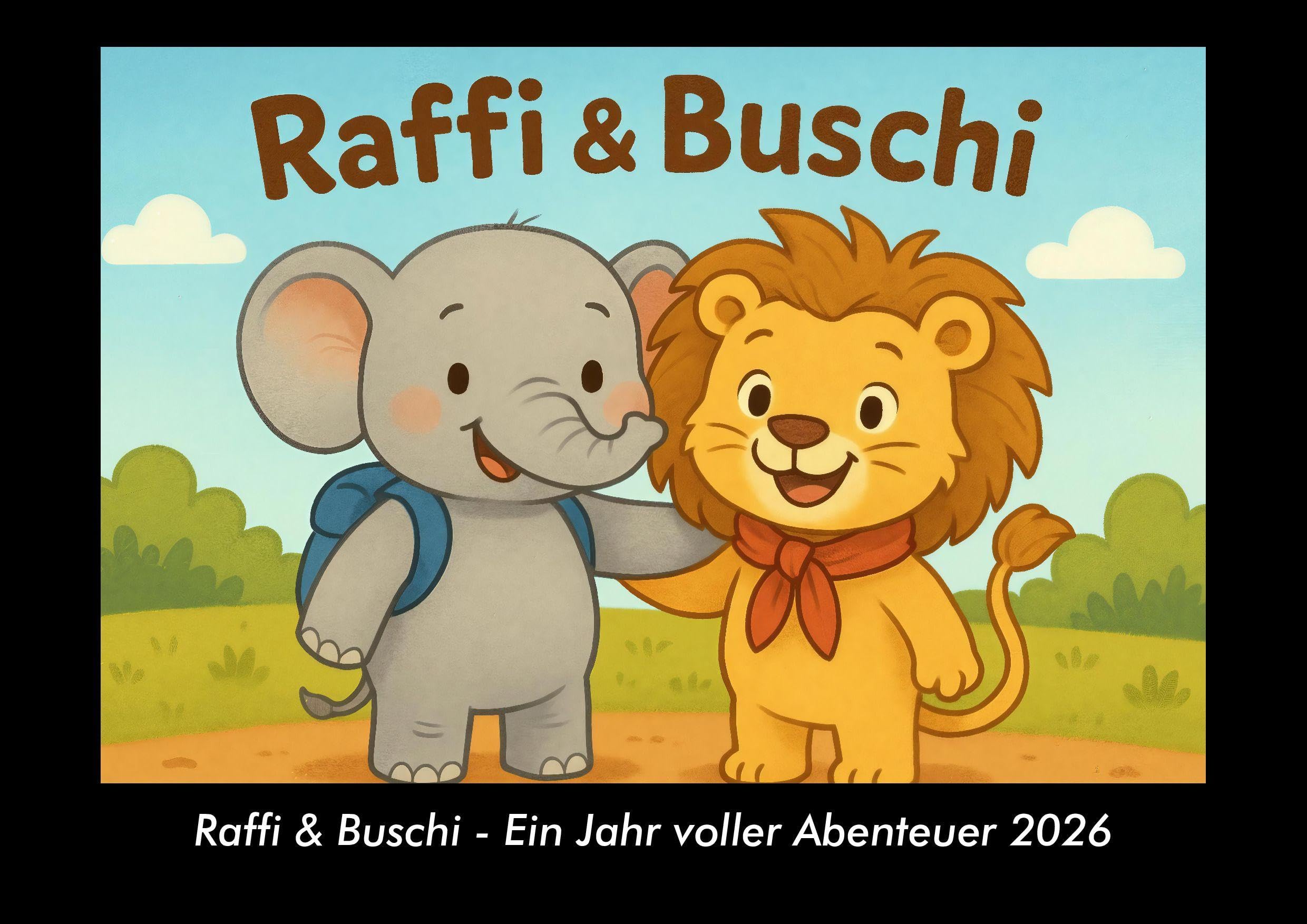 Raffi & Buschi - Ein Jahr voller Abenteuer 2026 Fotokalender DIN A3 Calendars