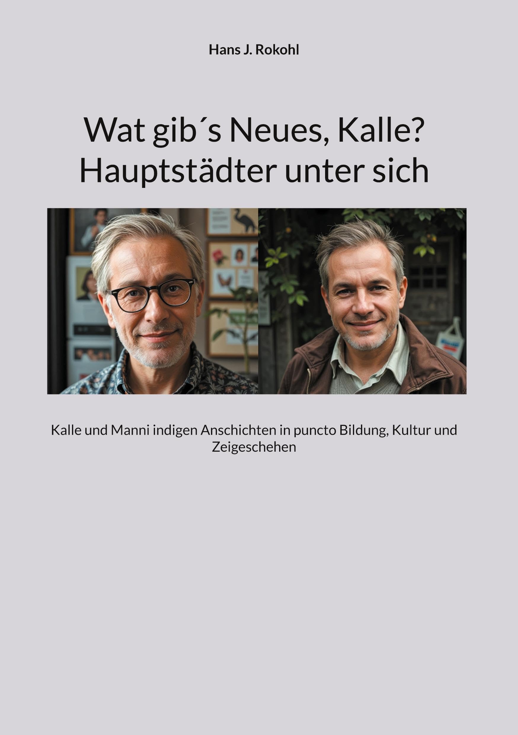 Wat gib¿s Neues, Kalle? Hauptstädter unter sich Essays & Short Stories