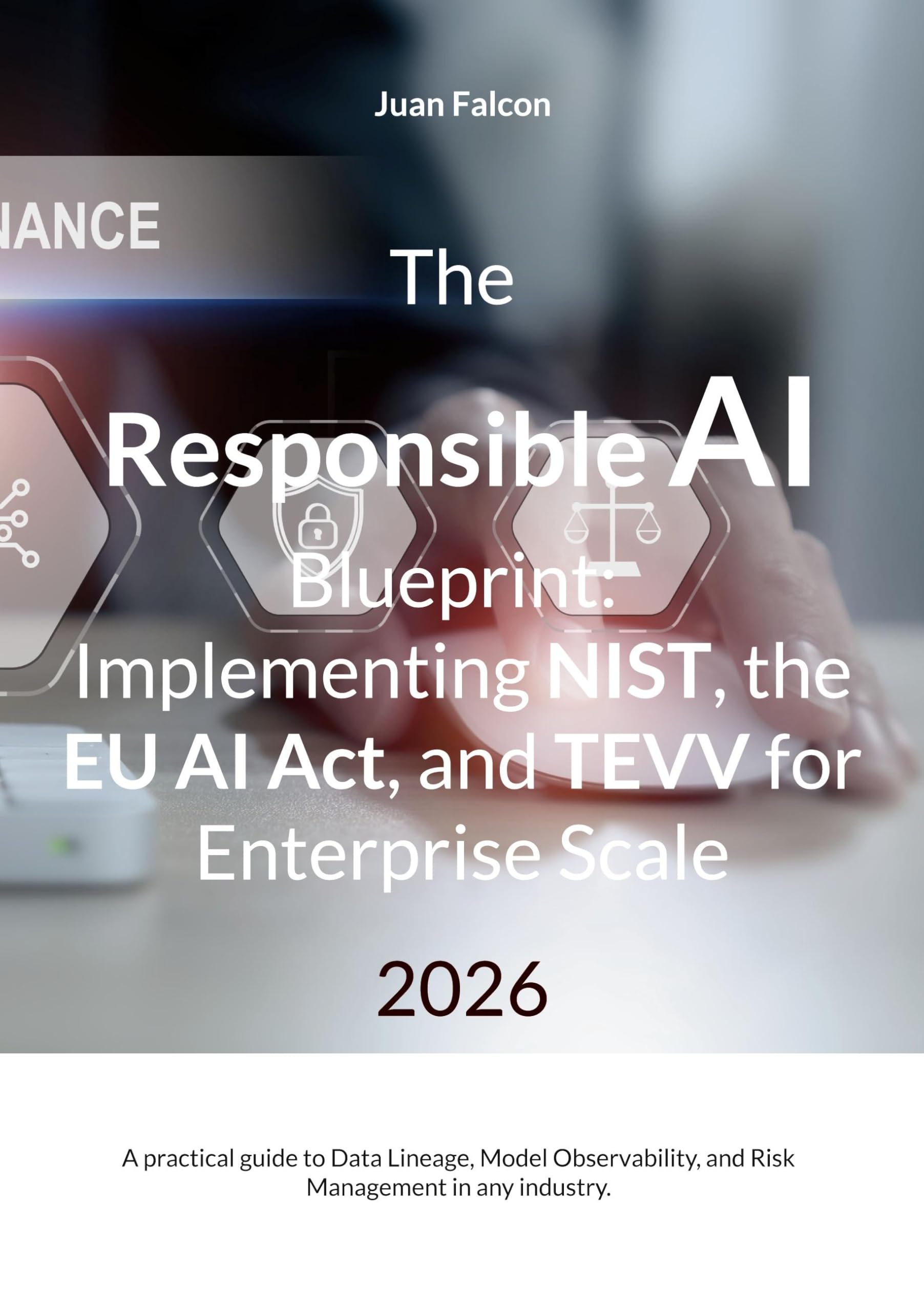 The Responsible AI Blueprint: Implementing NIST, the EU AI Act, and TEVV for  Enterprise Scale Computer Science