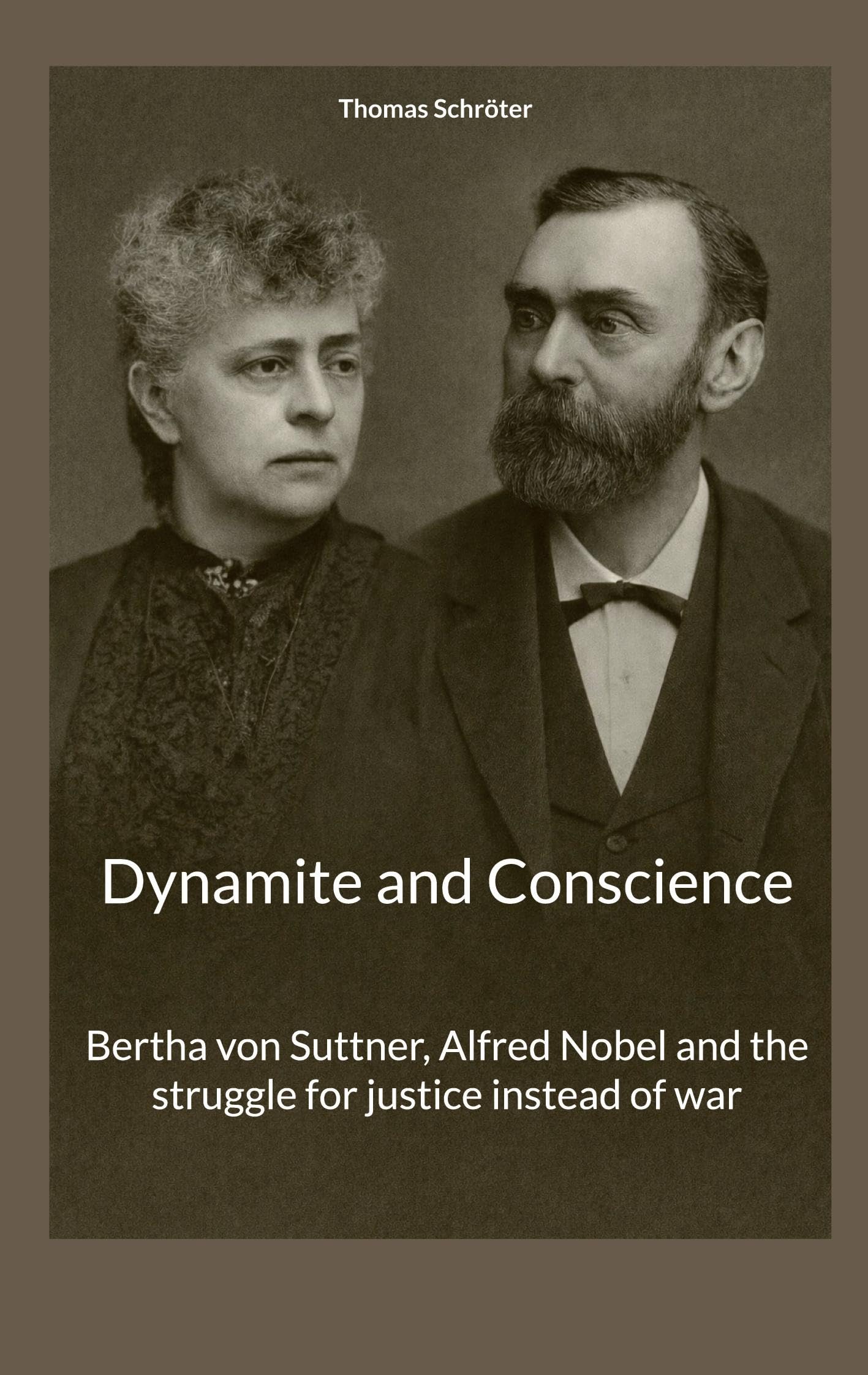 Dynamite and Conscience: Bertha von Suttner, Alfred Nobel and the struggle for justice instead of war Fairy Tales & Legends