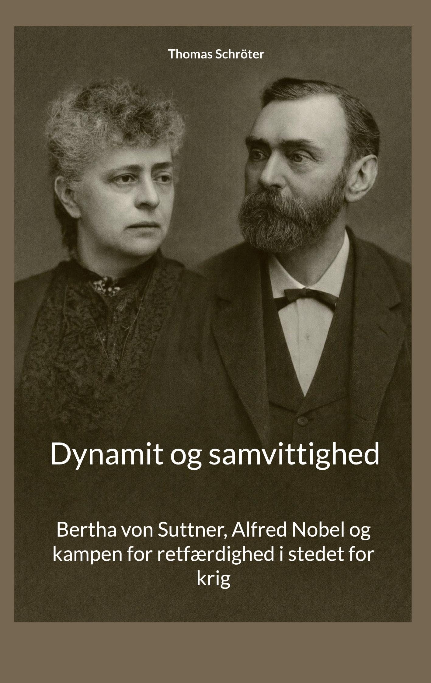 Dynamit og samvittighed: Bertha von Suttner, Alfred Nobel og kampen for retfærdighed i stedet for krig Fairy Tales & Legends