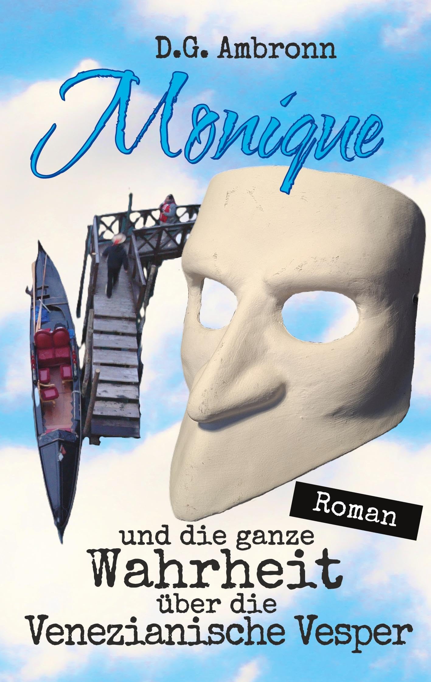 Monique und die ganze Wahrheit über die Venezianische Vesper Humour & Satire