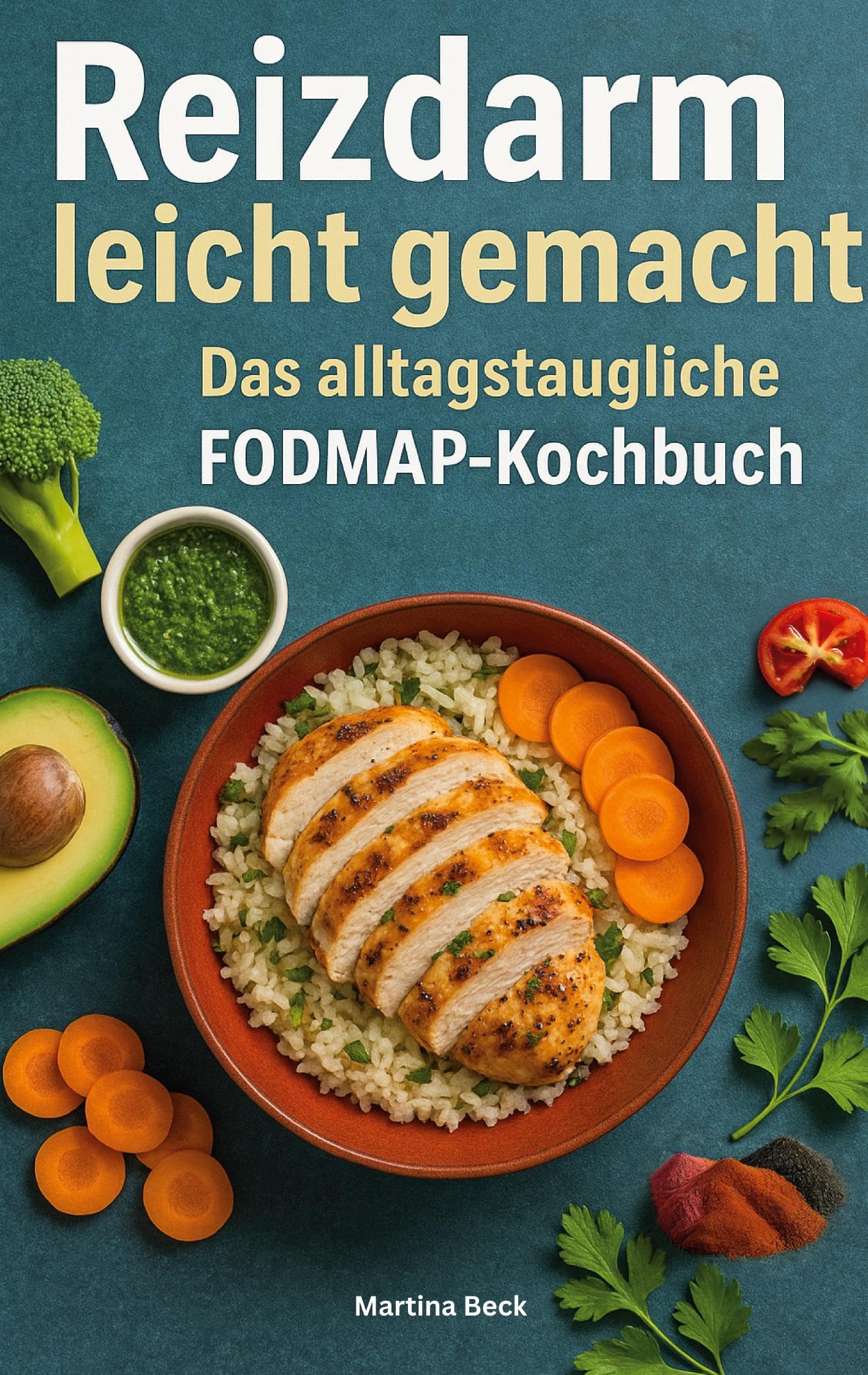 Reizdarm leicht gemacht - Das alltagstaugliche FODMAP-Kochbuch Leisure, Home & Garden