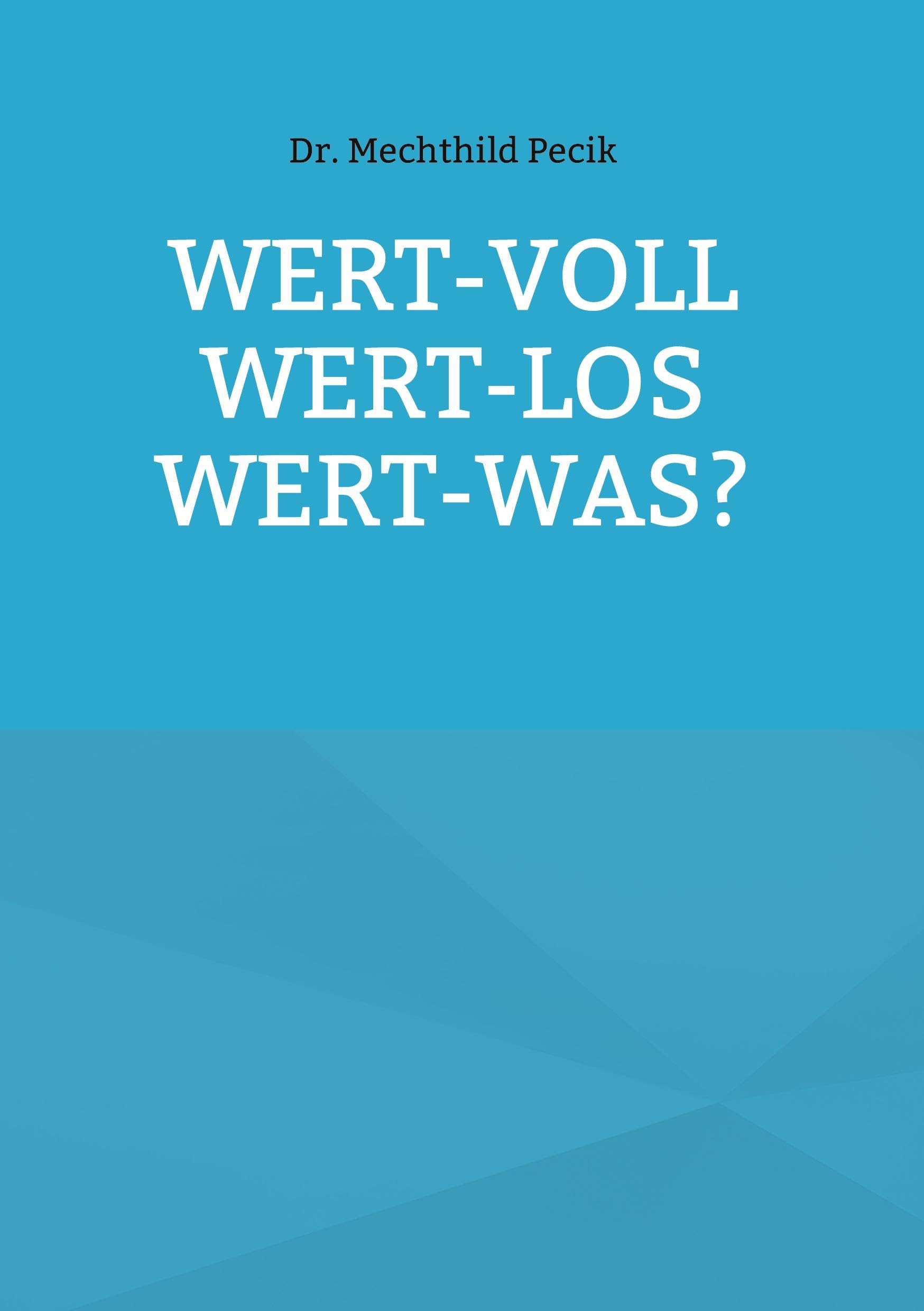 Wert-voll Wert-los Wert-was? Lifestyle