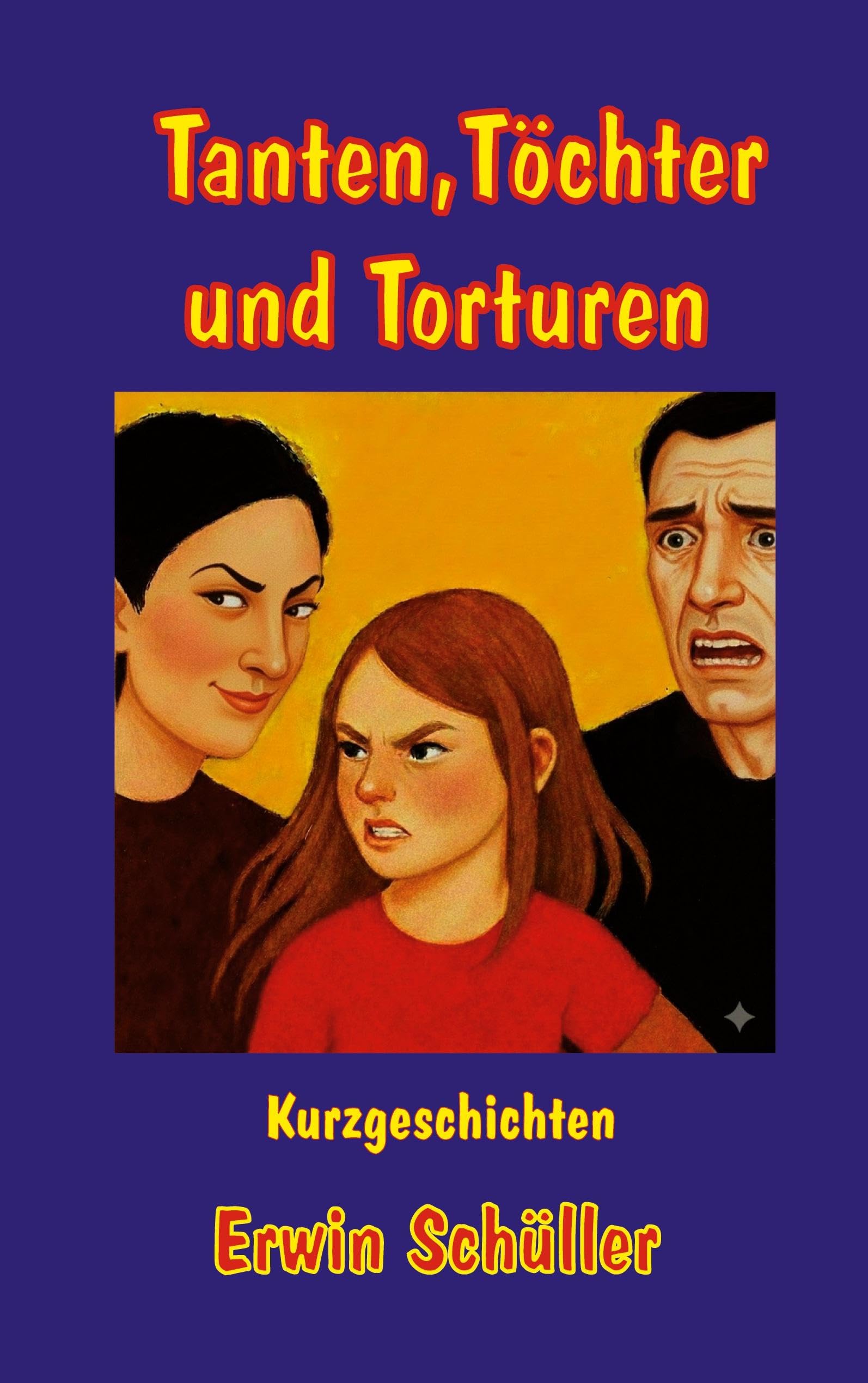 Tanten, Töchter und Torturen Essays & Short Stories