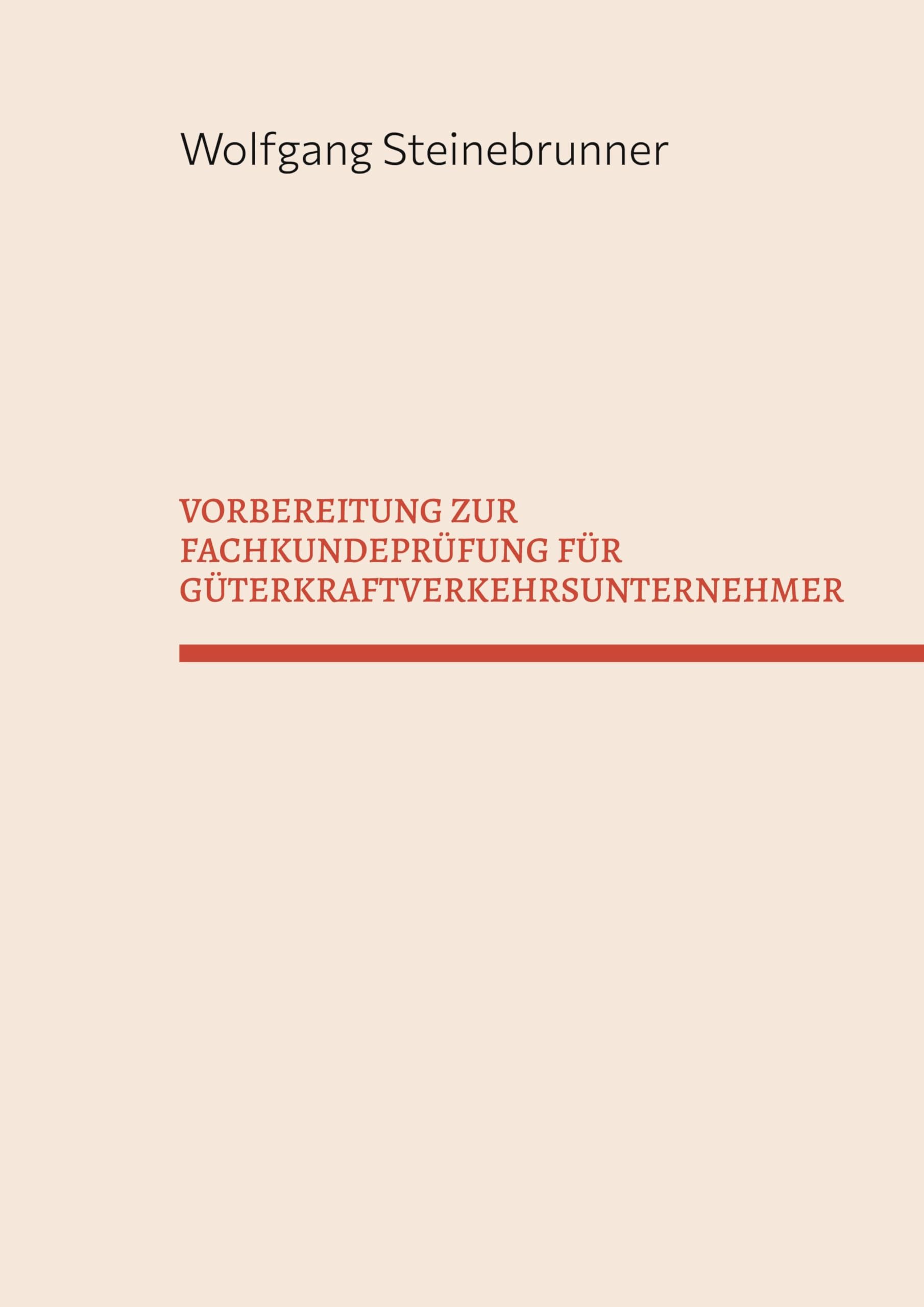 VORBEREITUNG ZUR FACHKUNDEPRÜFUNG FÜR GÜTERKRAFTVERKEHRSUNTERNEHMER Law
