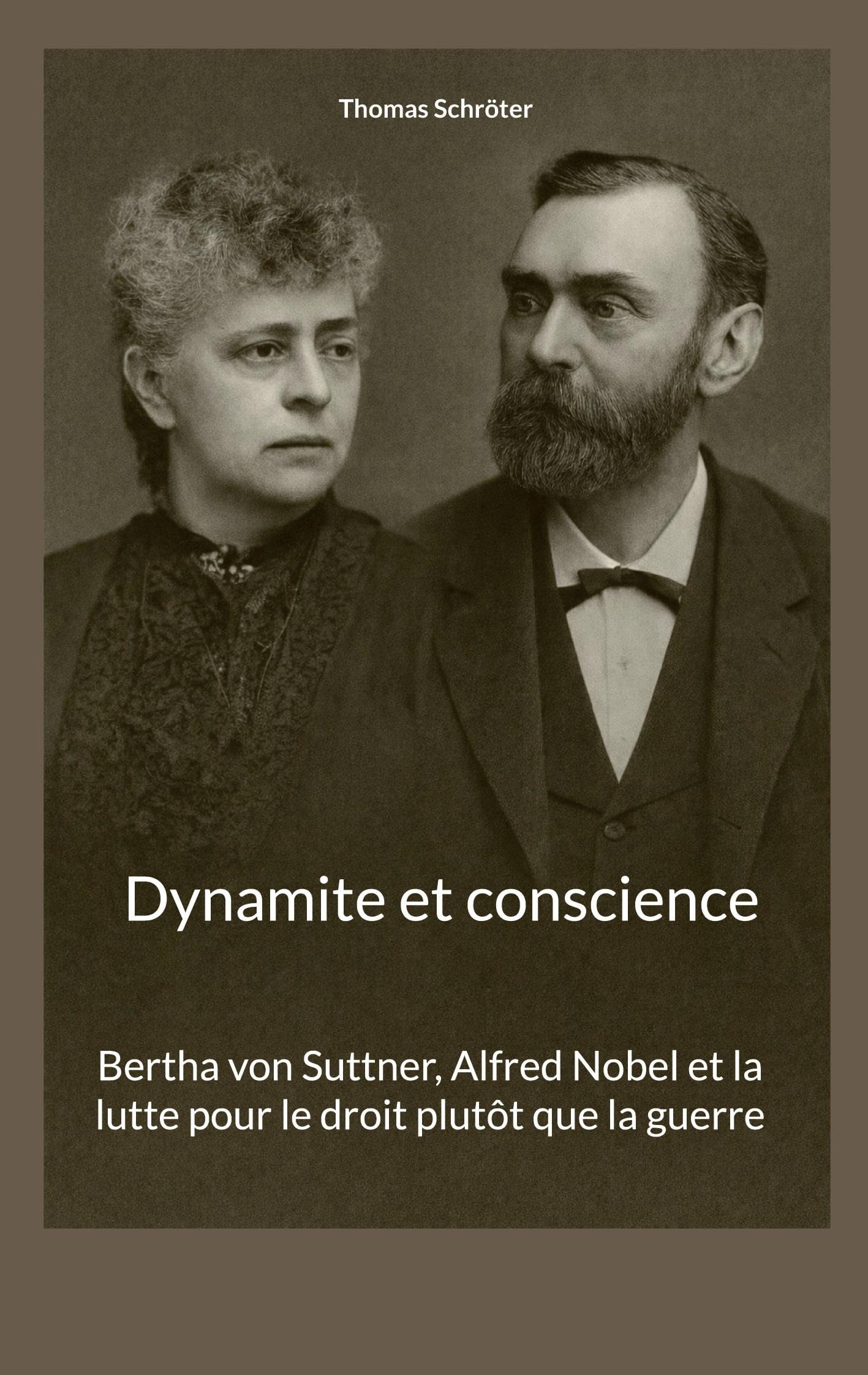 Dynamite et conscience: Bertha von Suttner, Alfred Nobel et la lutte pour le droit plutôt que la guerre Fairy Tales & Legends
