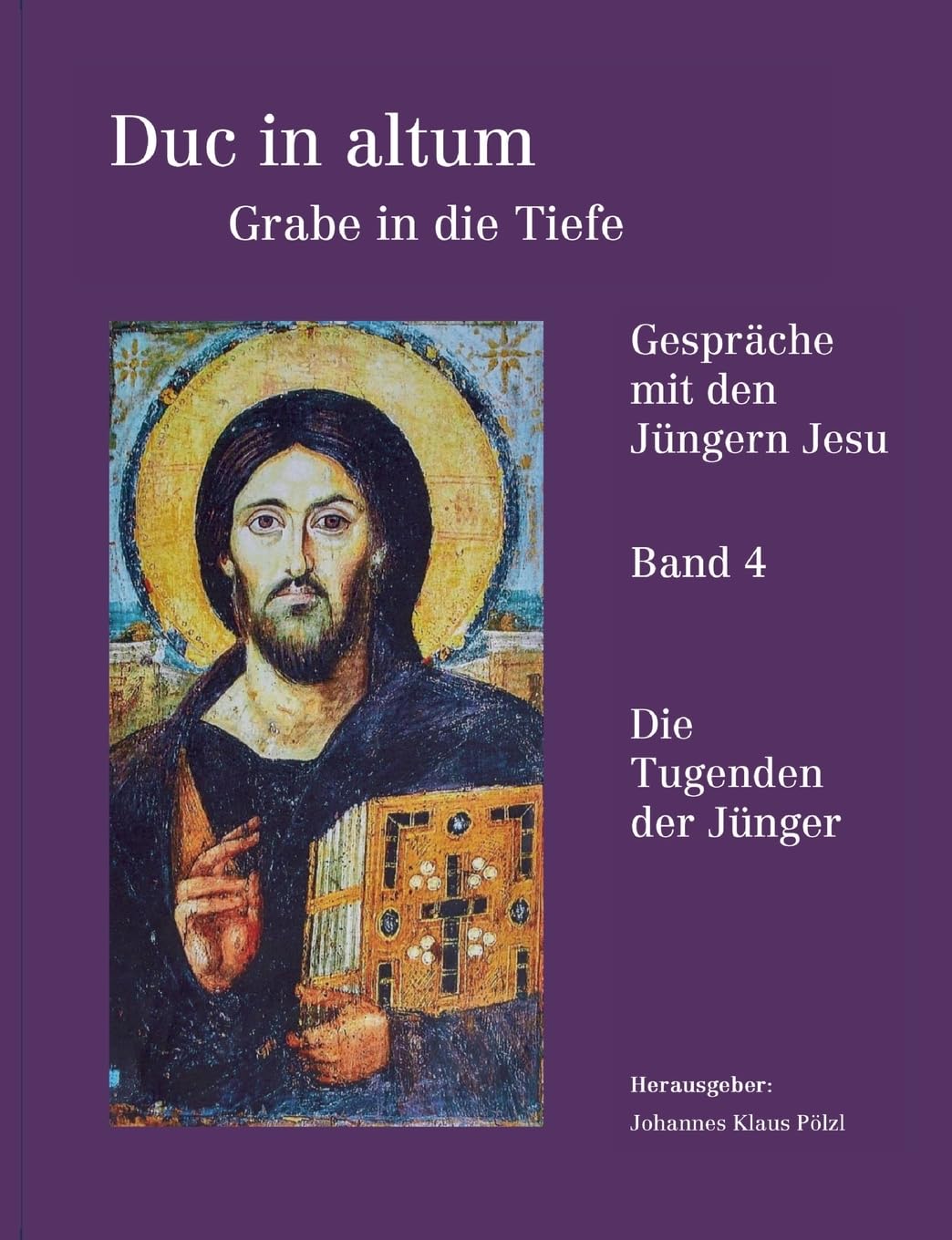 Duc in altum - Grabe in die Tiefe, Band 4 Religion & Esotericism