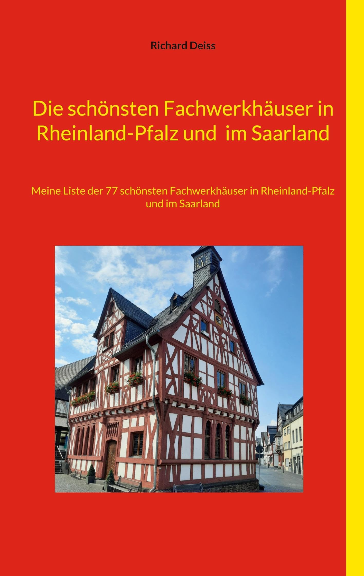 Die schönsten Fachwerkhäuser in Rheinland-Pfalz und  im Saarland Leisure, Home & Garden