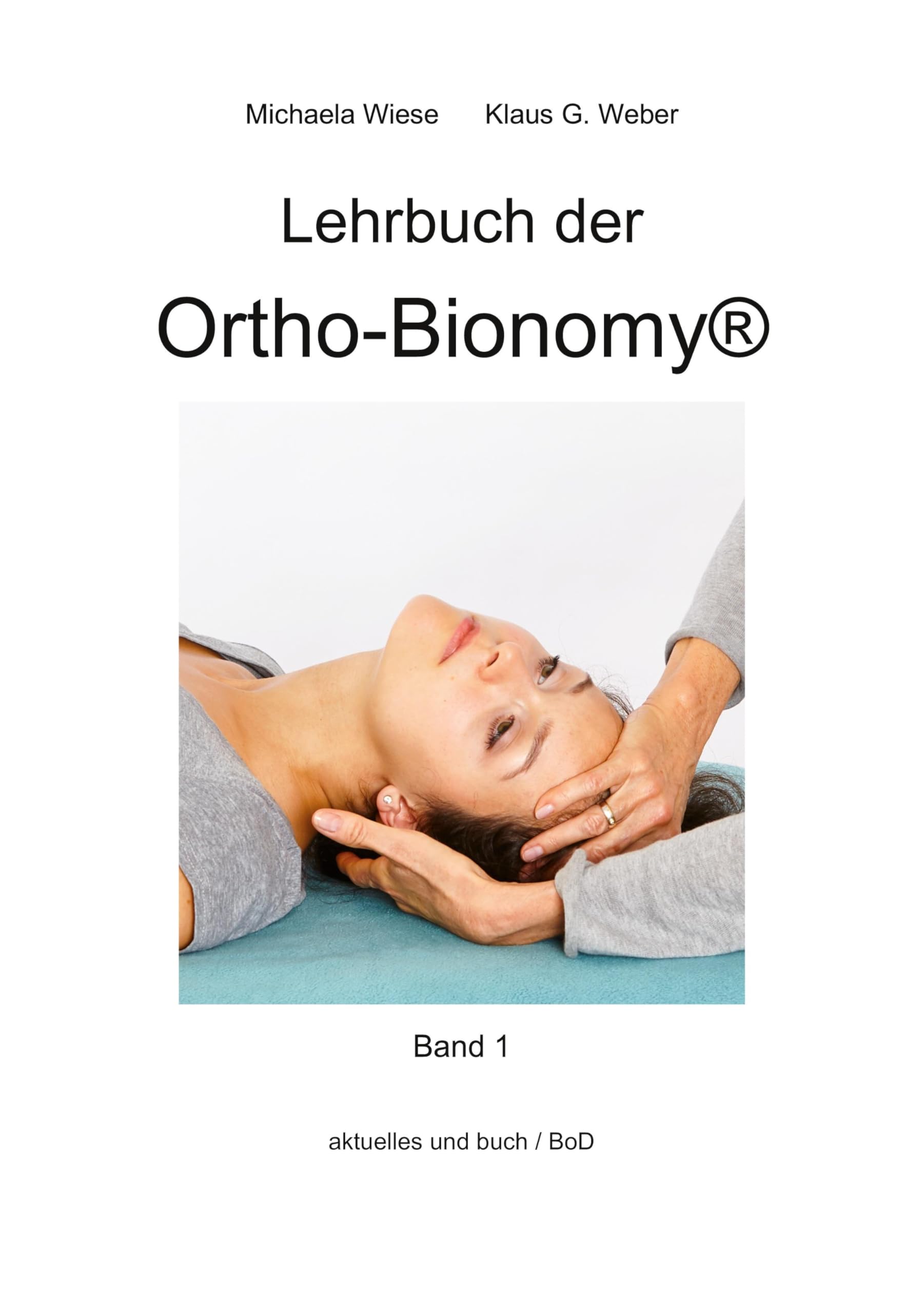 Lehrbuch der Ortho-Bionomy@ Medicine