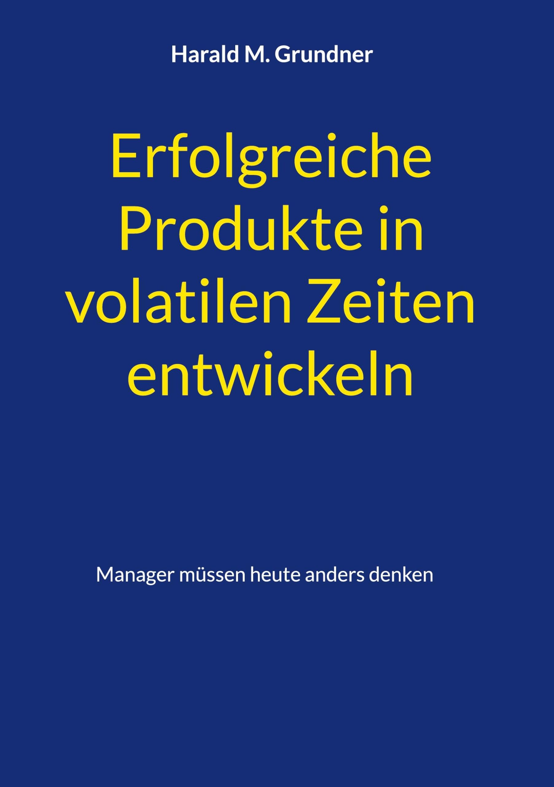 Erfolgreiche Produkte in volatilen Zeiten entwickeln Law