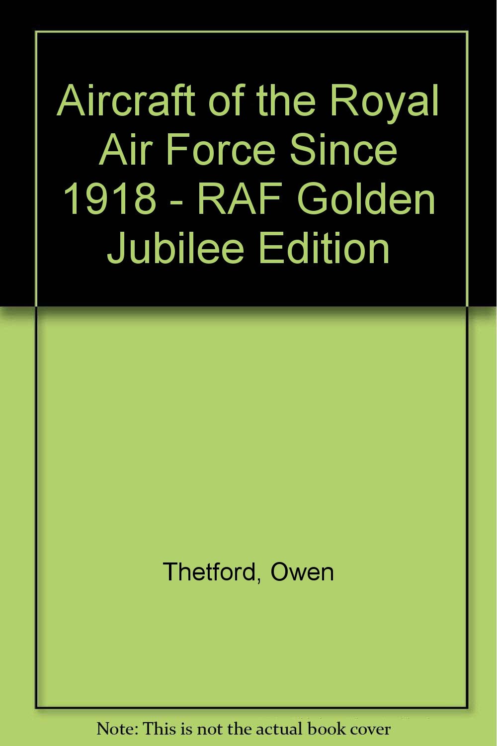 Aircraft of the Royal Air Force Since 1918 - RAF Golden Jubilee Edition Books